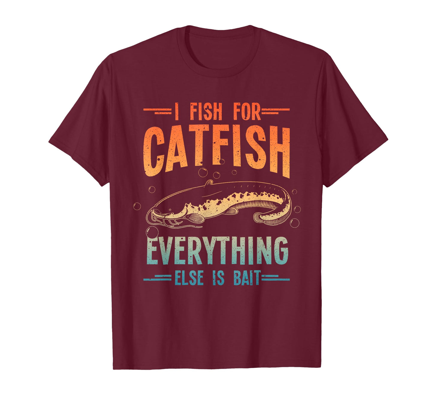 Funny Catfishing Design For Men Women Catfish Fishing Hunter T-Shirt