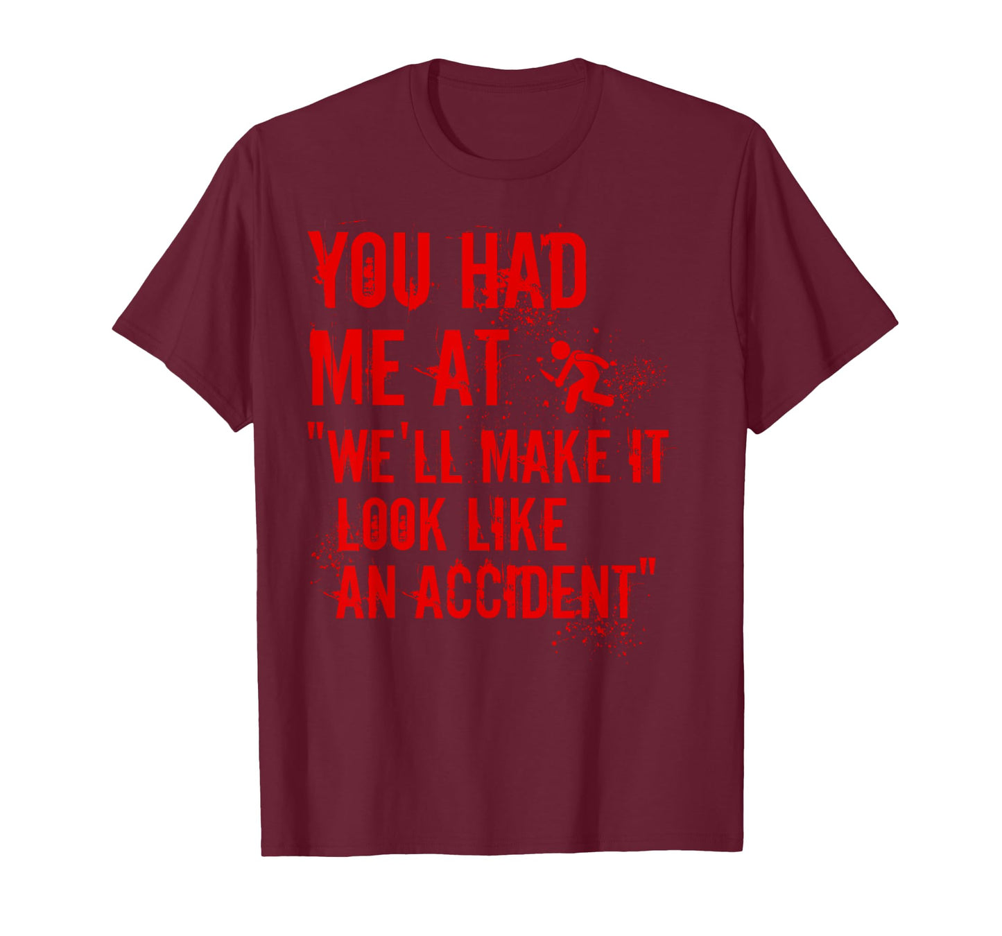You Had Me At We'll Make It Look Like An Accident True Crime T-Shirt