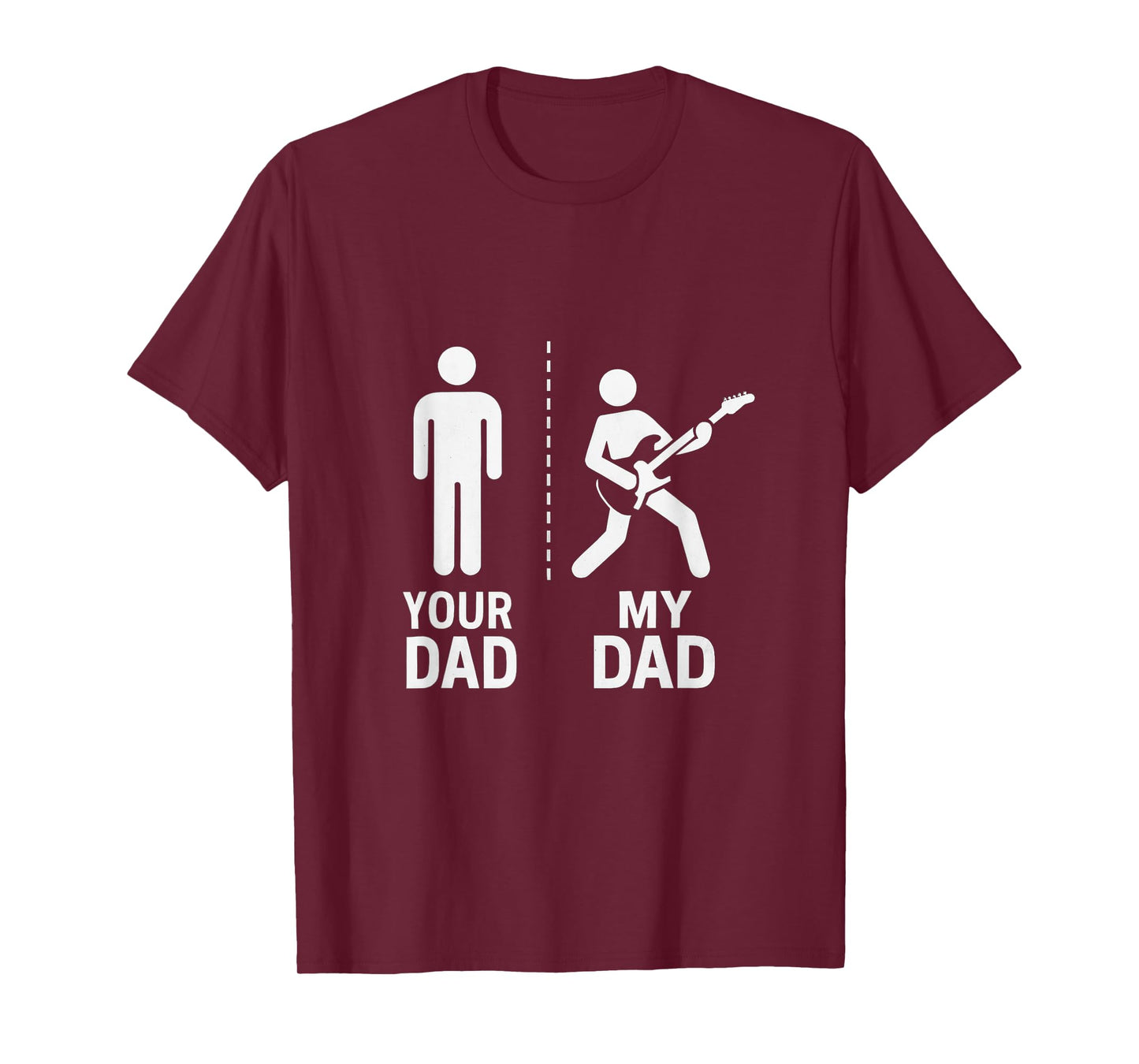 Your Dad My Dad Guitarist Artist Bass Guitar Dad Fathers Day T-Shirt