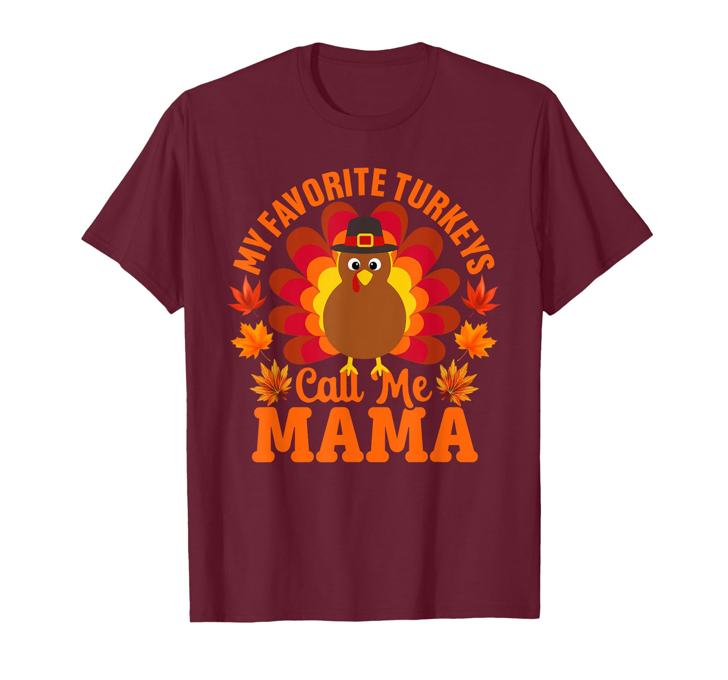 My Favorite Turkeys Call Me Mama Funny Thanksgiving T-Shirt