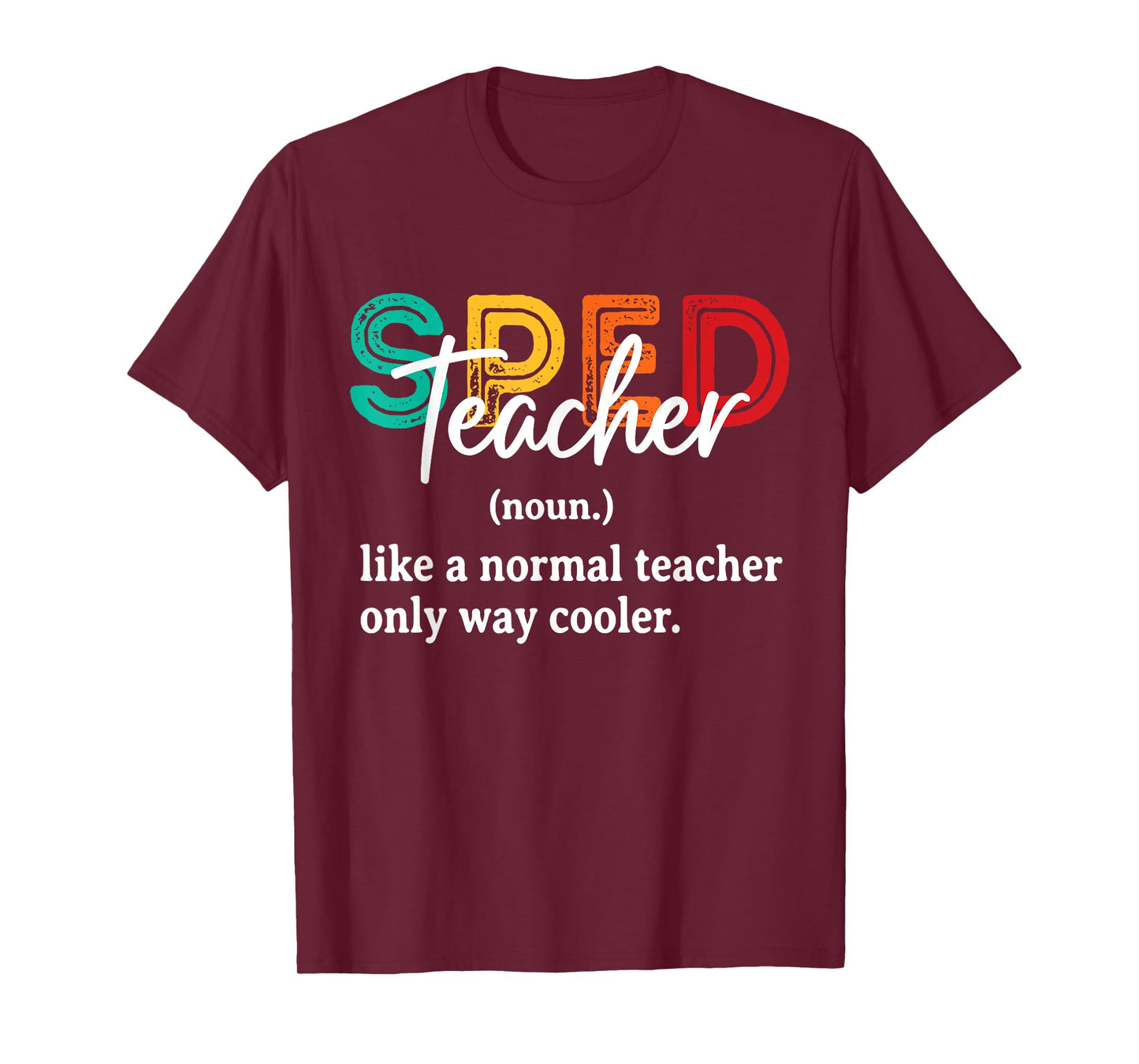 Funny Special Education Design For Men Women SPED Teacher T-Shirt