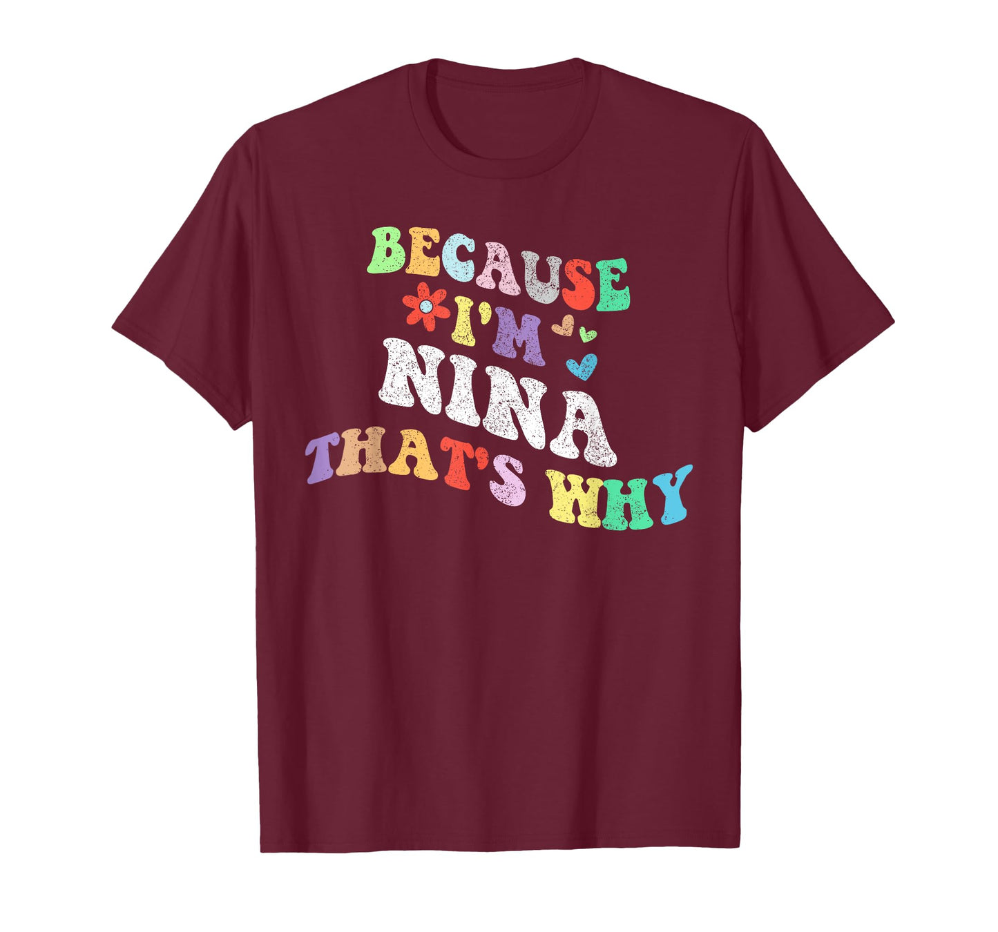 Retro Groovy Because Im NINA Thats Why Funny Custom Name T-Shirt