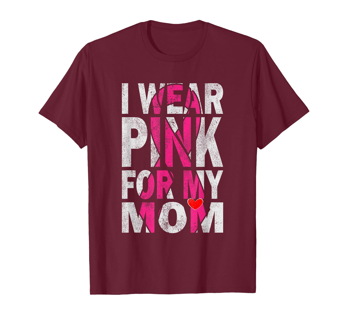 I Wear Pink for My Mom Breast Cancer Awareness Supporter T-Shirt