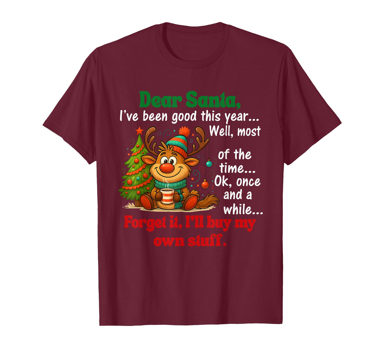 Dear Santa I've Been Good This Year Well Most of The Time T-Shirt