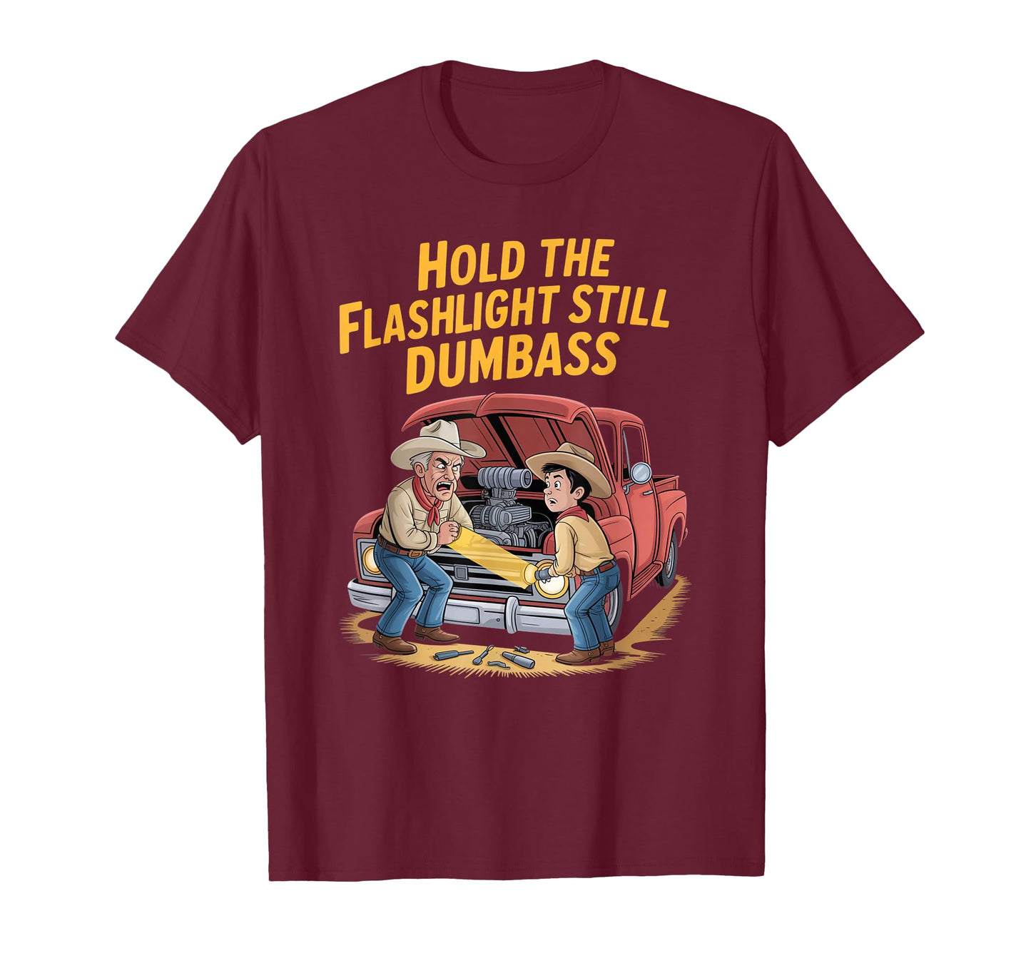 Hold The Flashlight Still Dumbass Car Fixing Dad Son T-Shirt