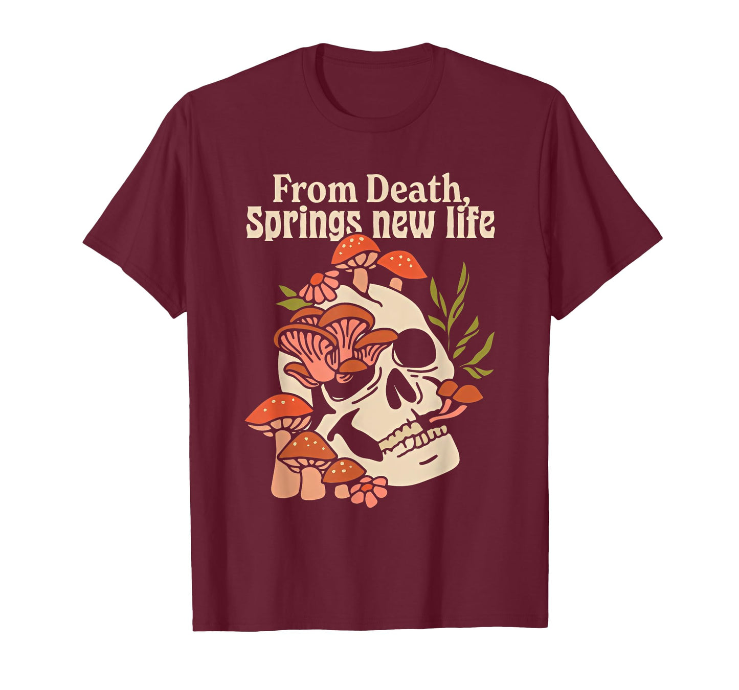From Death Springs New Life T-Shirt