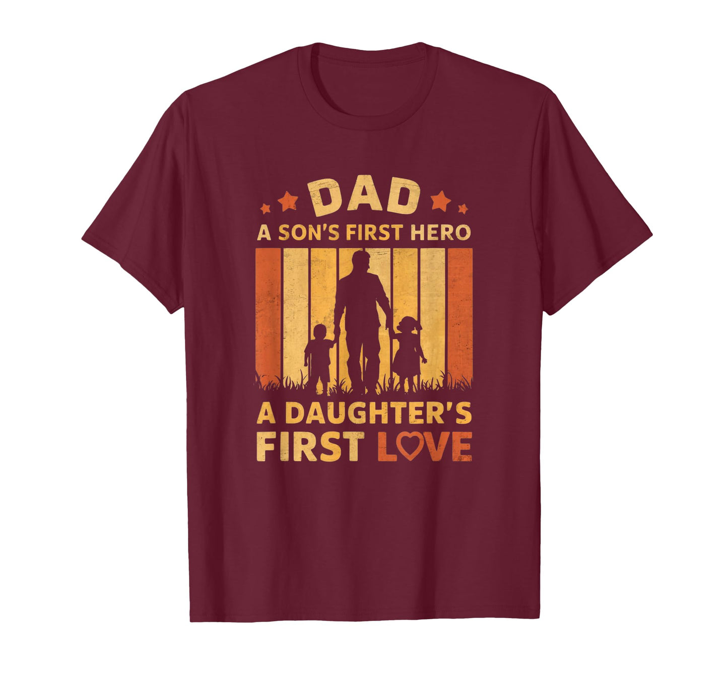 Dad A Son's First Hero A Daughter's First Love Men dad papa T-Shirt