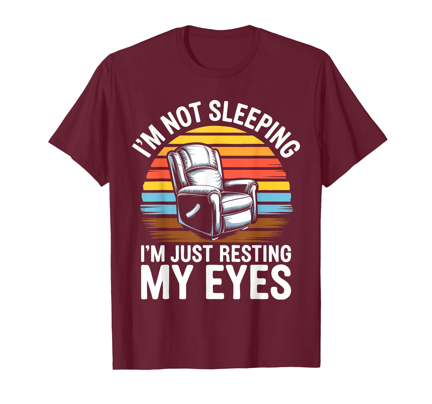 I'm Not Sleeping I'm Just Resting My Eyes Shirt Fathers Day T-Shirt