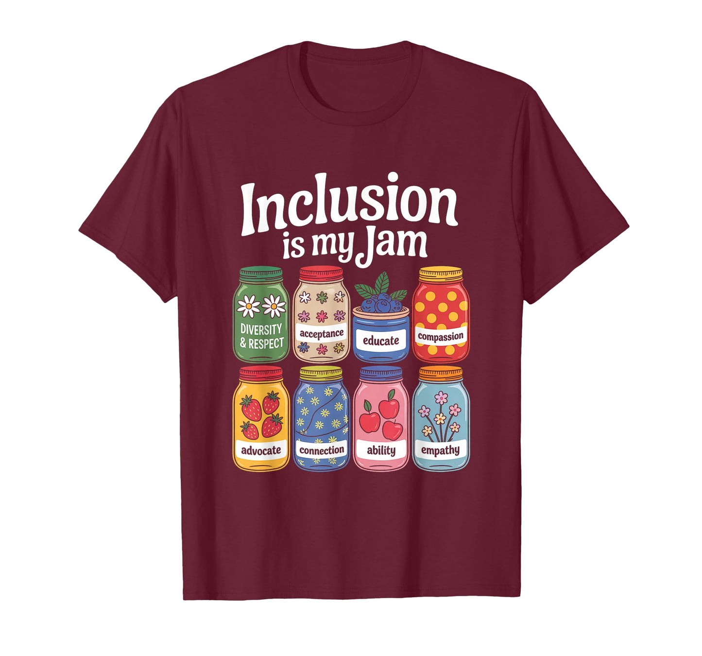 Inclusion Is My Jam Inspirational Empathy Respect Men Women T-Shirt