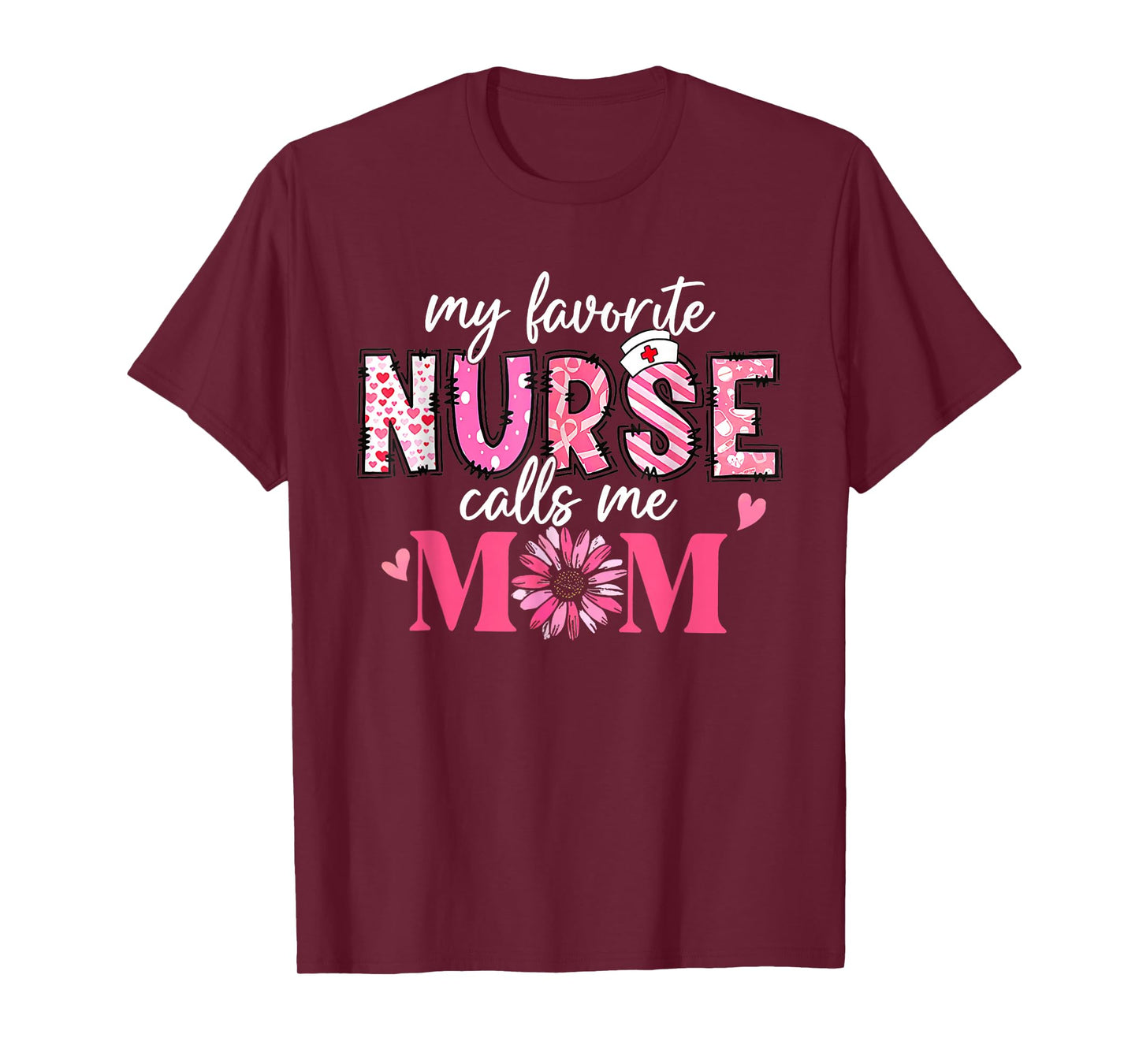 My Favorite Nurse Calls Me Mom Shirt Mother’s Day T-Shirt