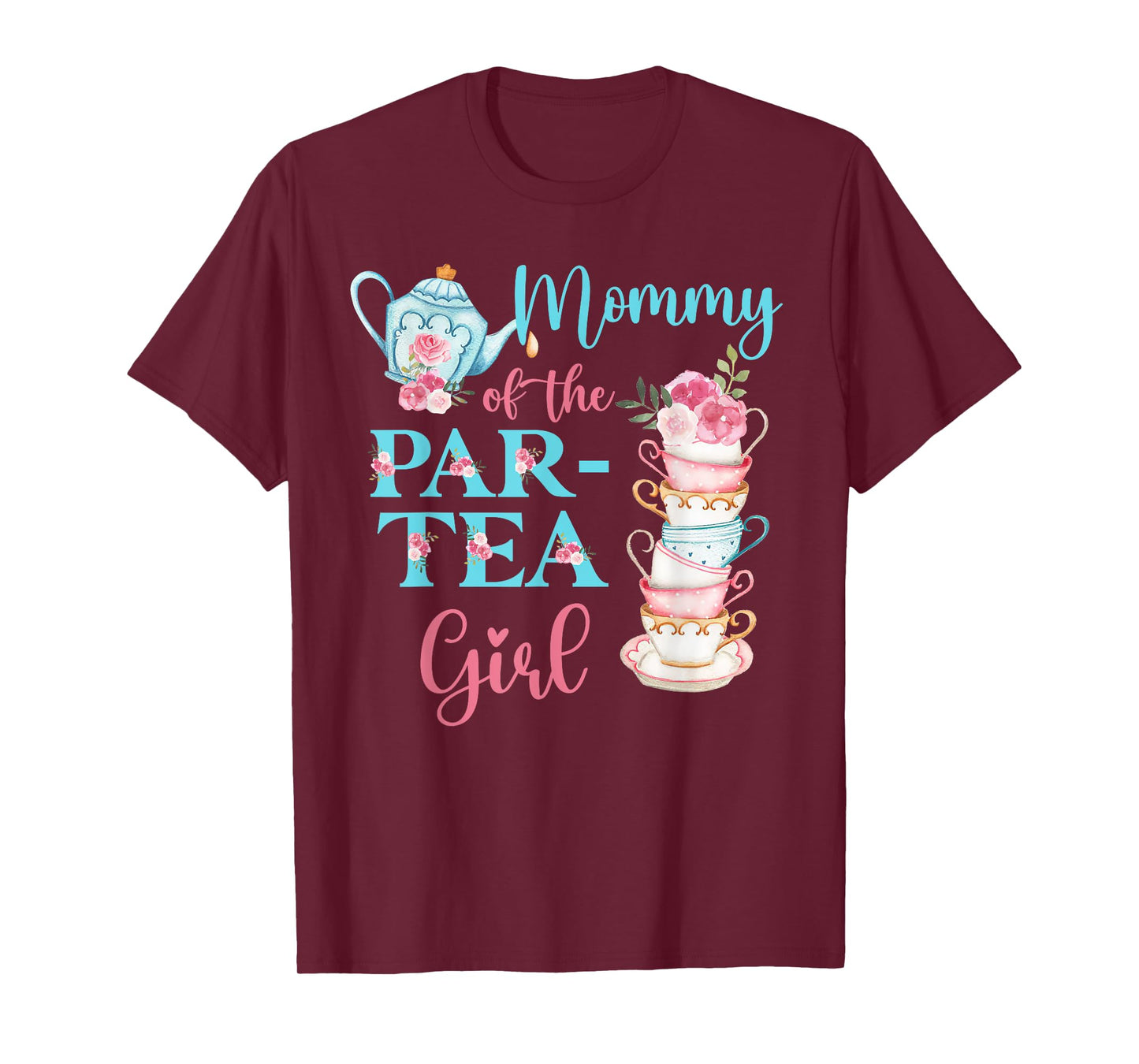 Mommy Of The Par-Tea Girl Floral Tea Party Birthday Family T-Shirt
