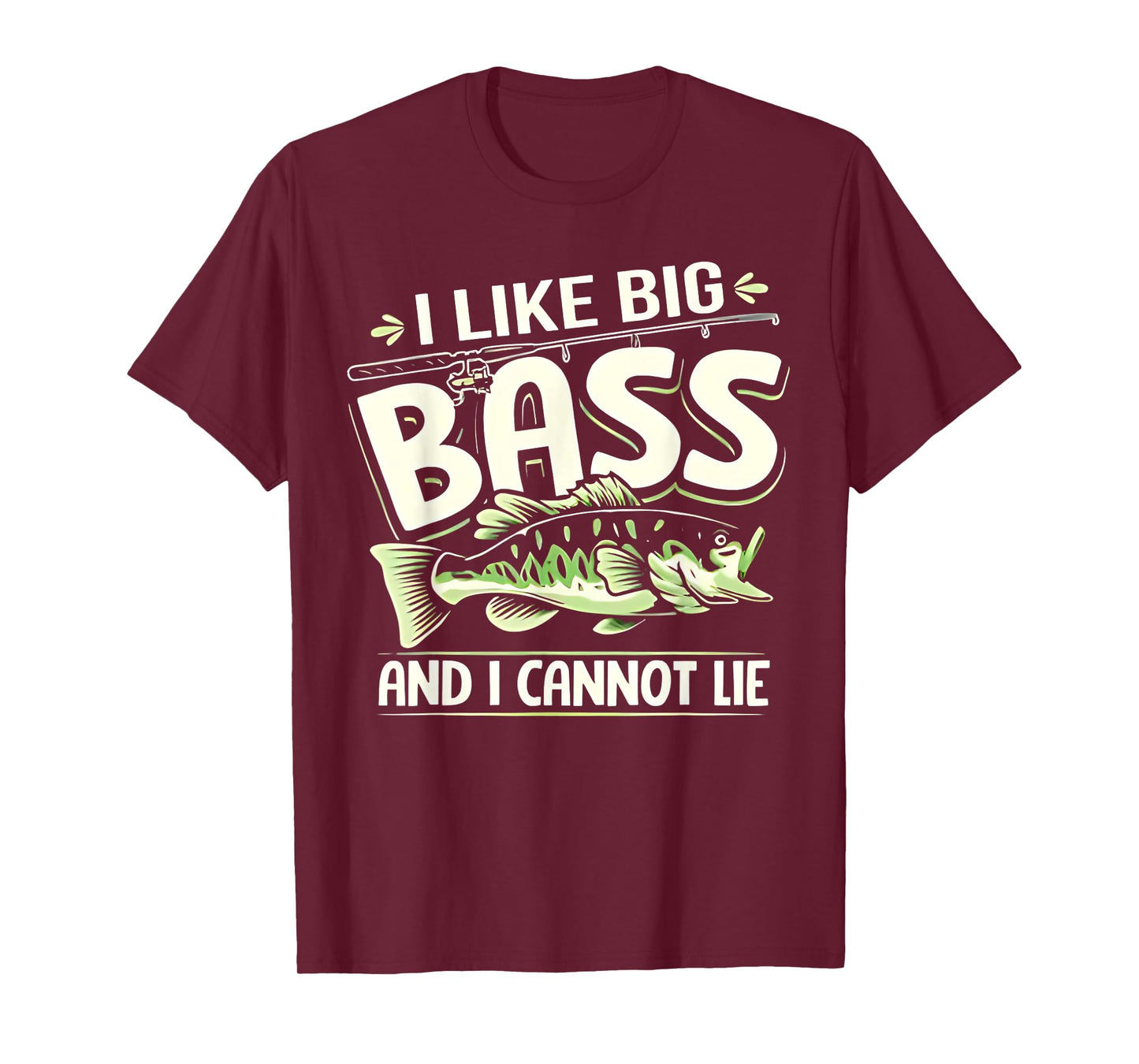 Bass Fishing I Like Big Bass And I Cannot Lie Angler Fisher T-Shirt