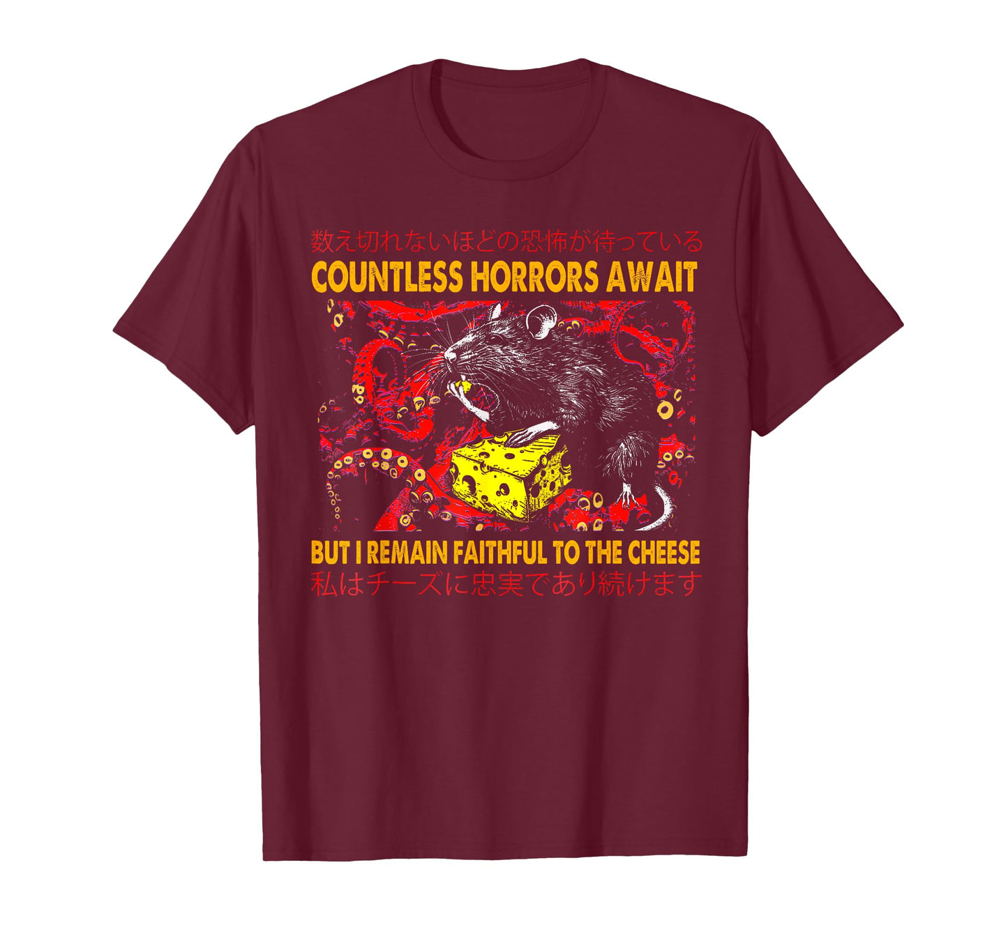 Countless Horrors Await But I Remain Faithful To The Cheese T-Shirt