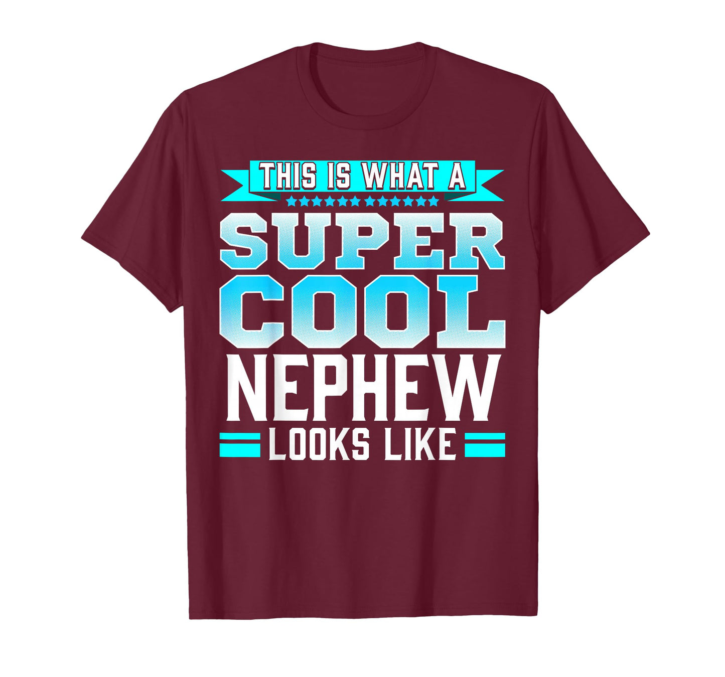 Super Cool Nephew Quote Gift from Uncle or Aunt T-Shirt