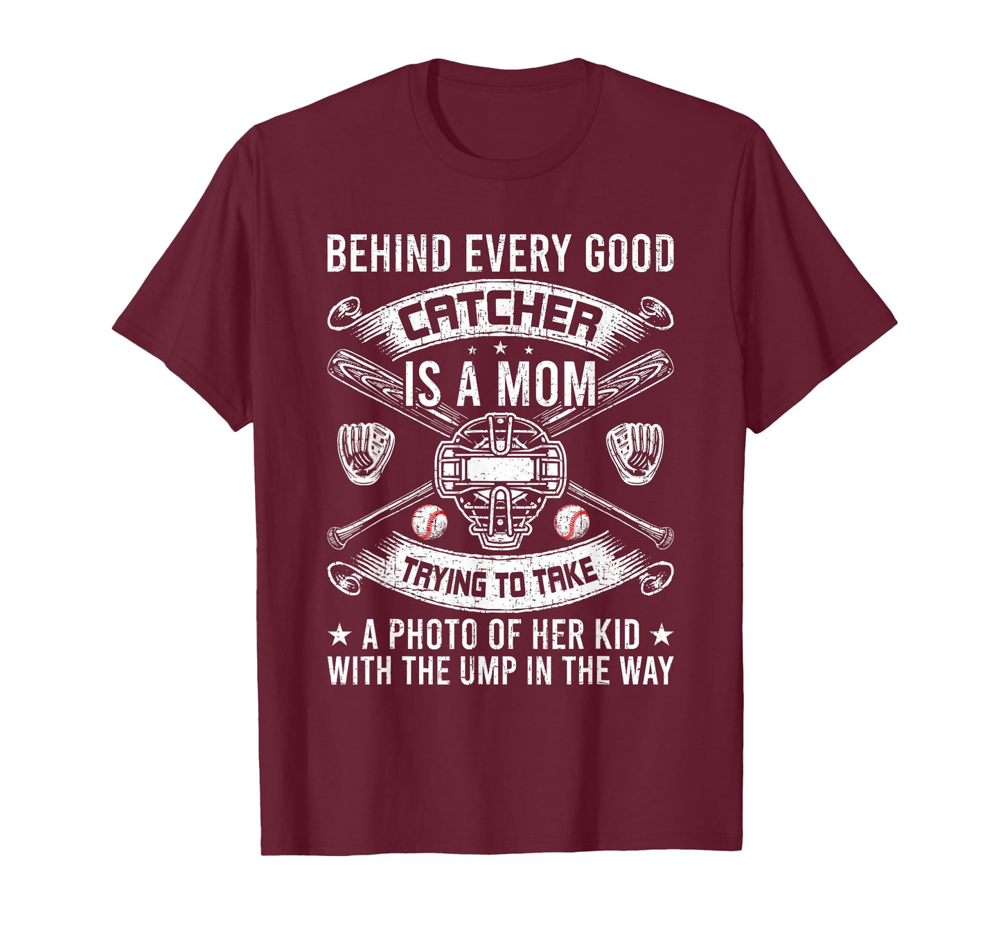 Behind Every Good Catcher Is A Mom Baseball Lover T-Shirt