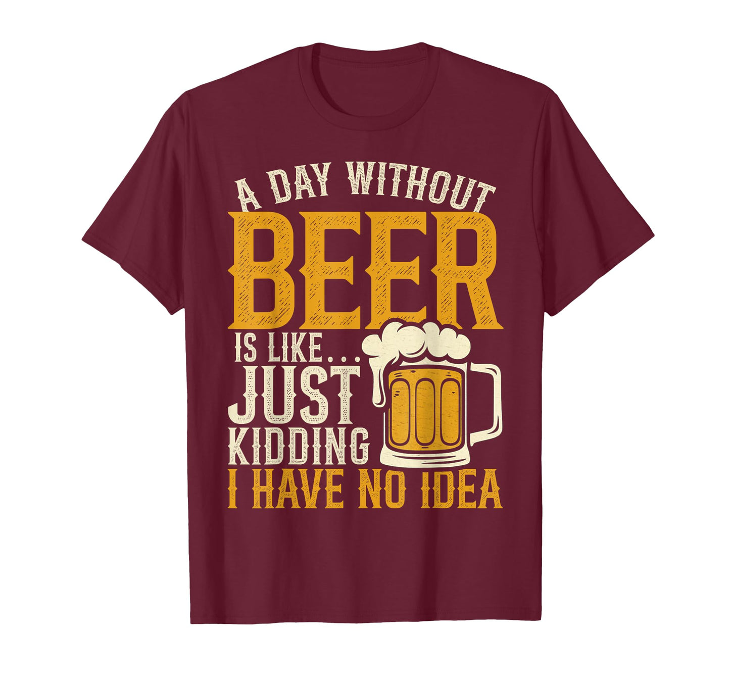 A Day Without Beer Drinking Lover Funny Dad Father's Day T-Shirt