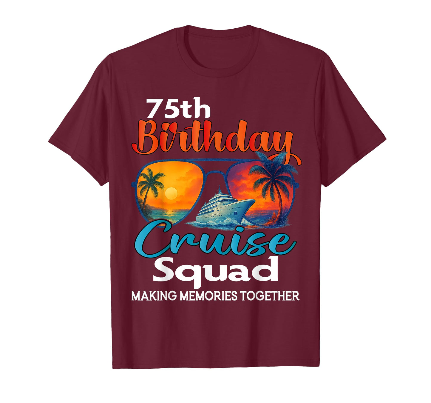 75th Birthday Cruise Squad Friends Family Vacation Matching T-Shirt