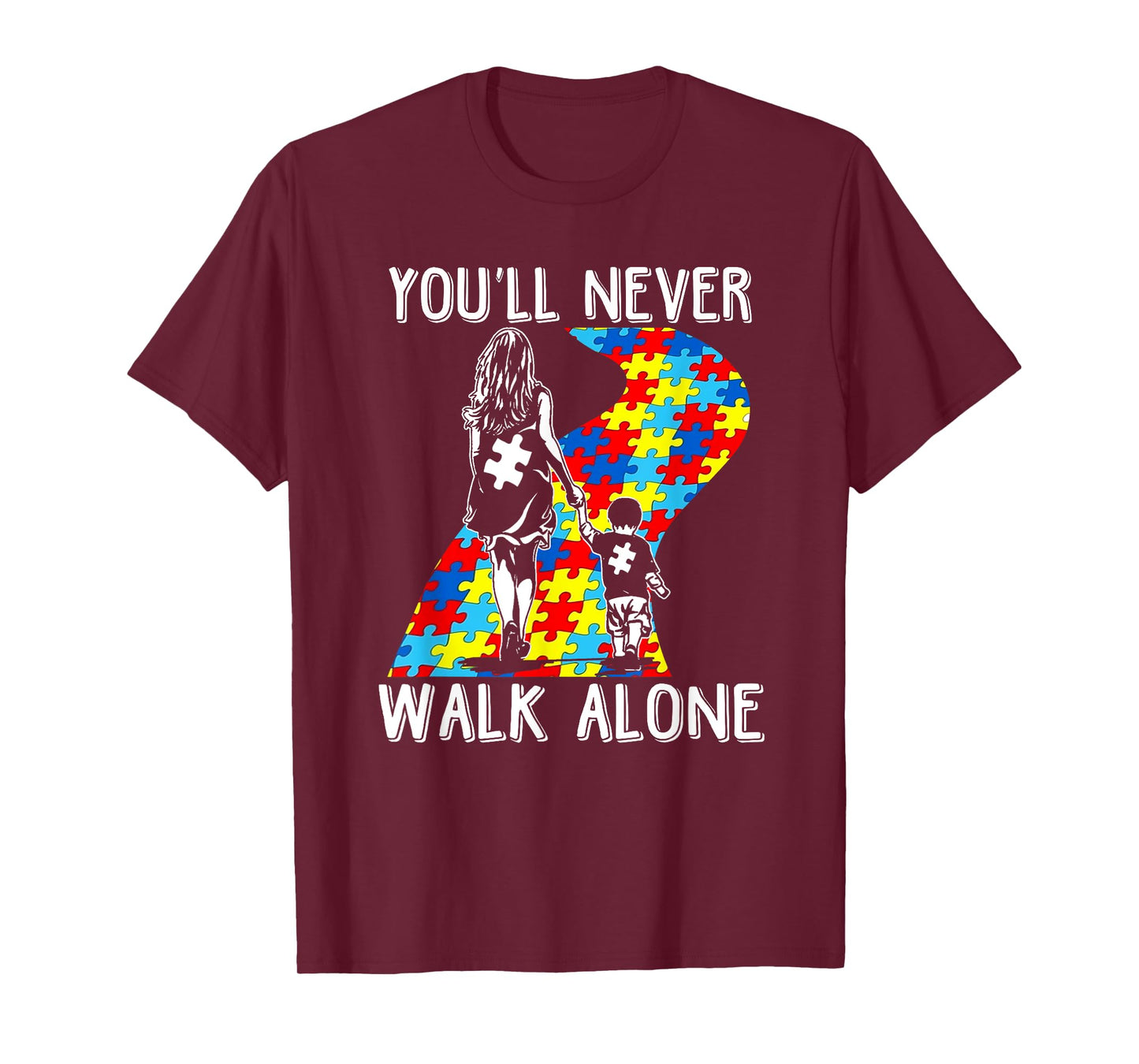 Autism Mom You Will Never Walk-Alone Support Autism Son T-Shirt