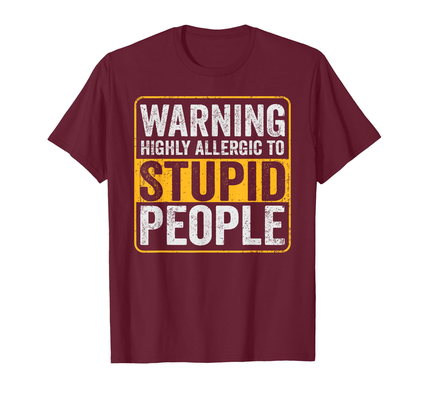 Warning Highly Allergic to Stupid People Funny Sarcastic Men T-Shirt