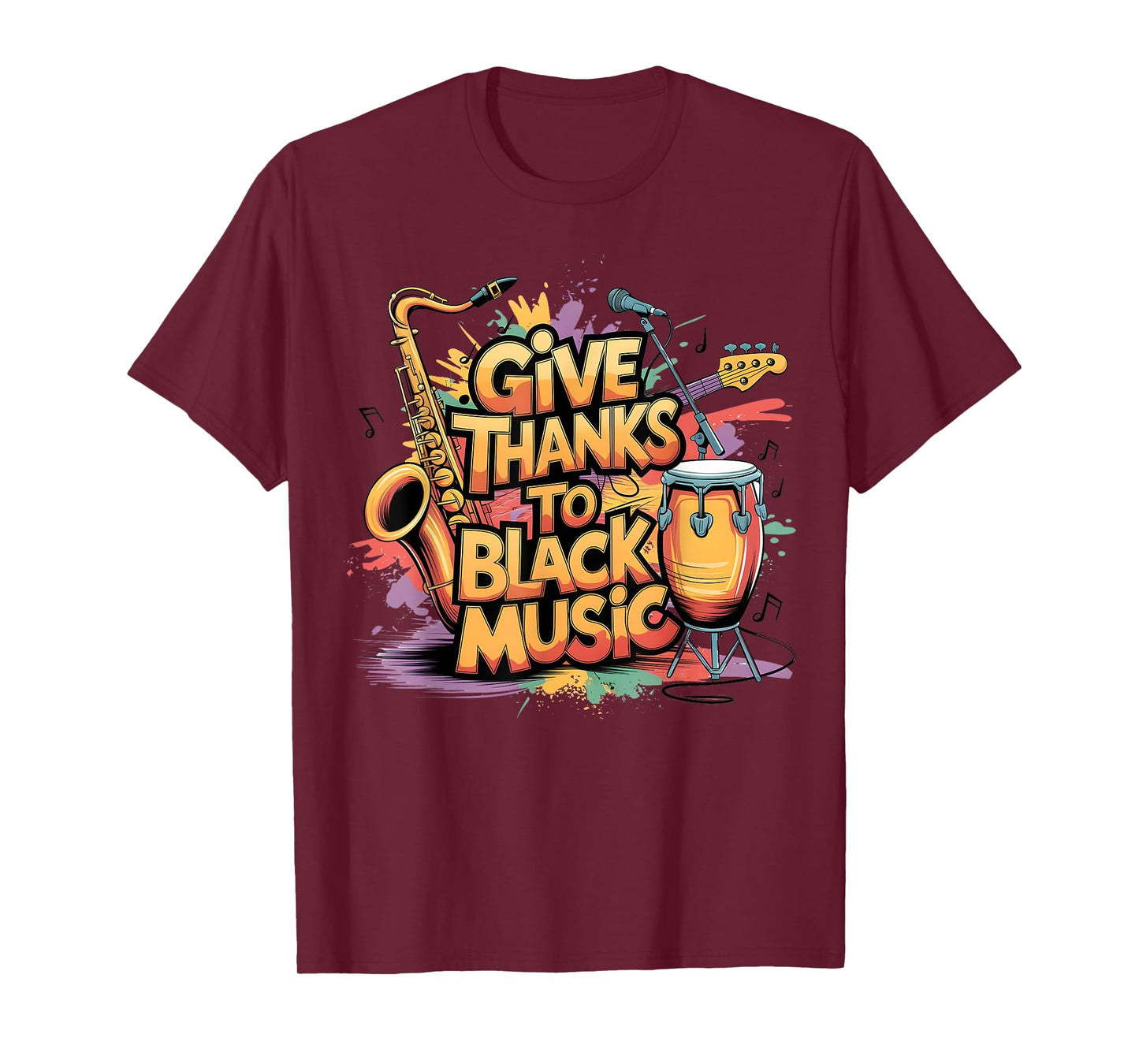 Give Thanks to Black Music - Celebrate African American Art T-Shirt
