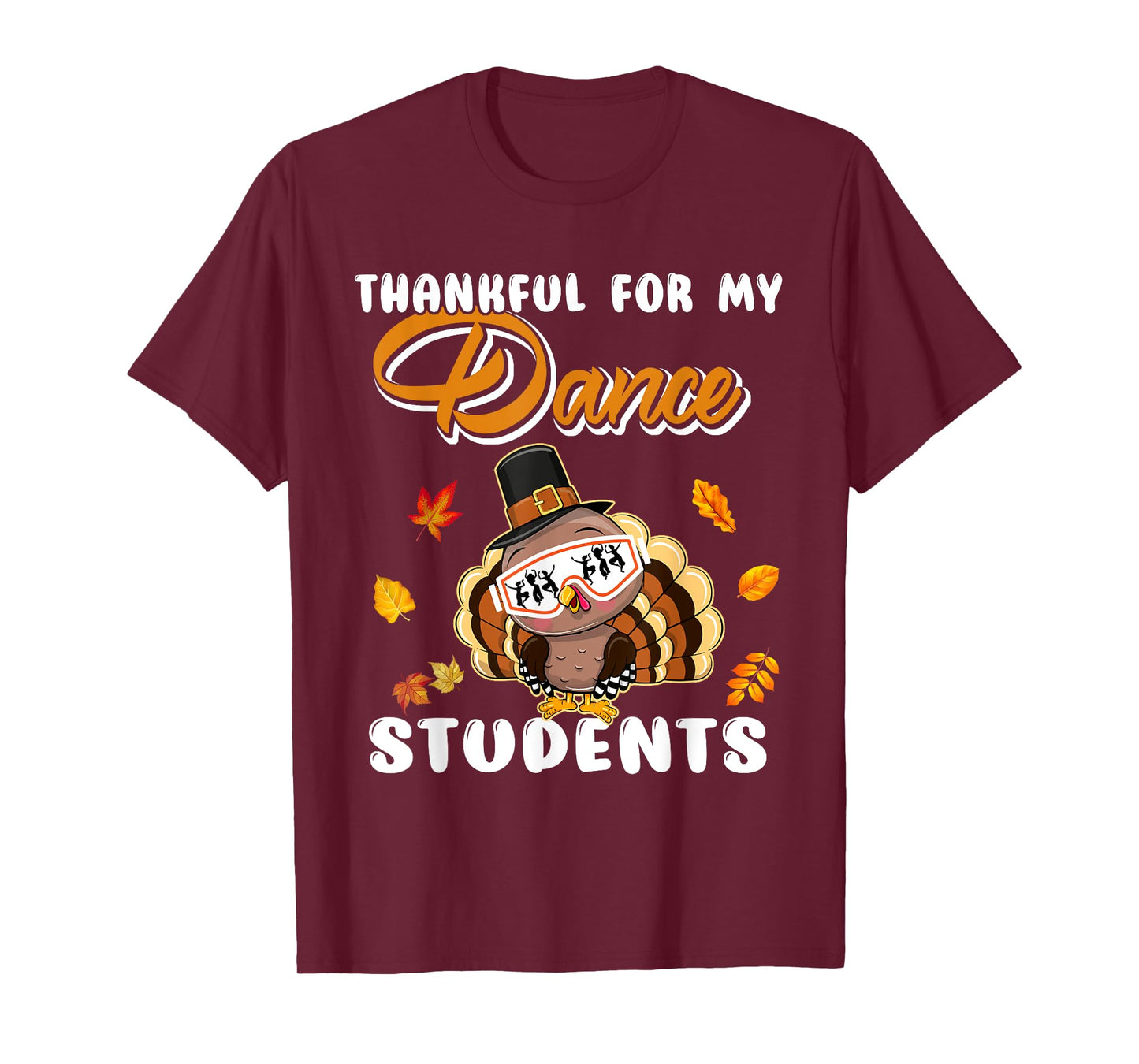 Thankful For My Dance Students Thanksgiving Turkey Teacher T-Shirt for Men Women Girls Kids
