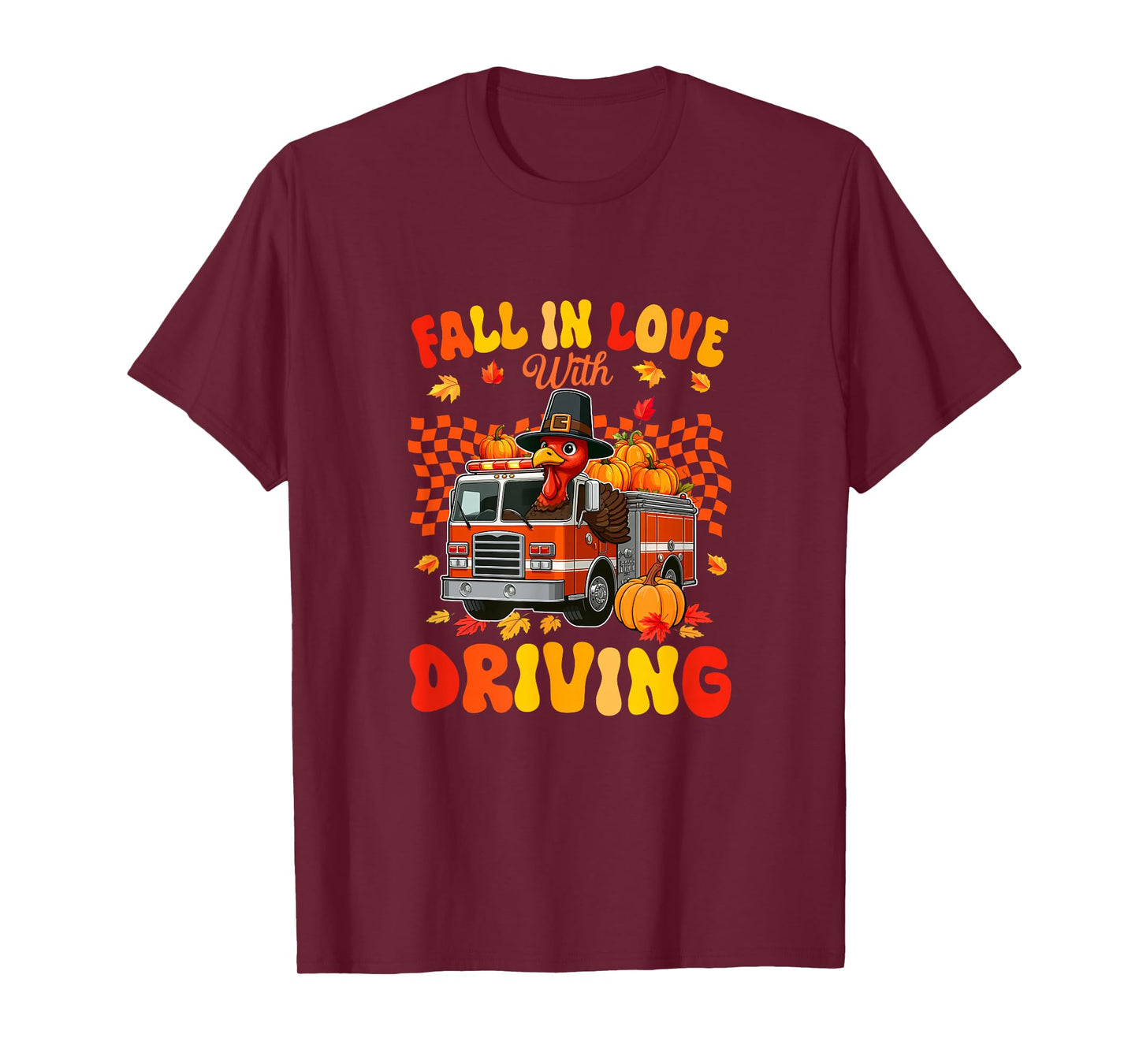 Love Driving Thanksgiving Turkey On Fire Truck Fall Pumpkins T-Shirt