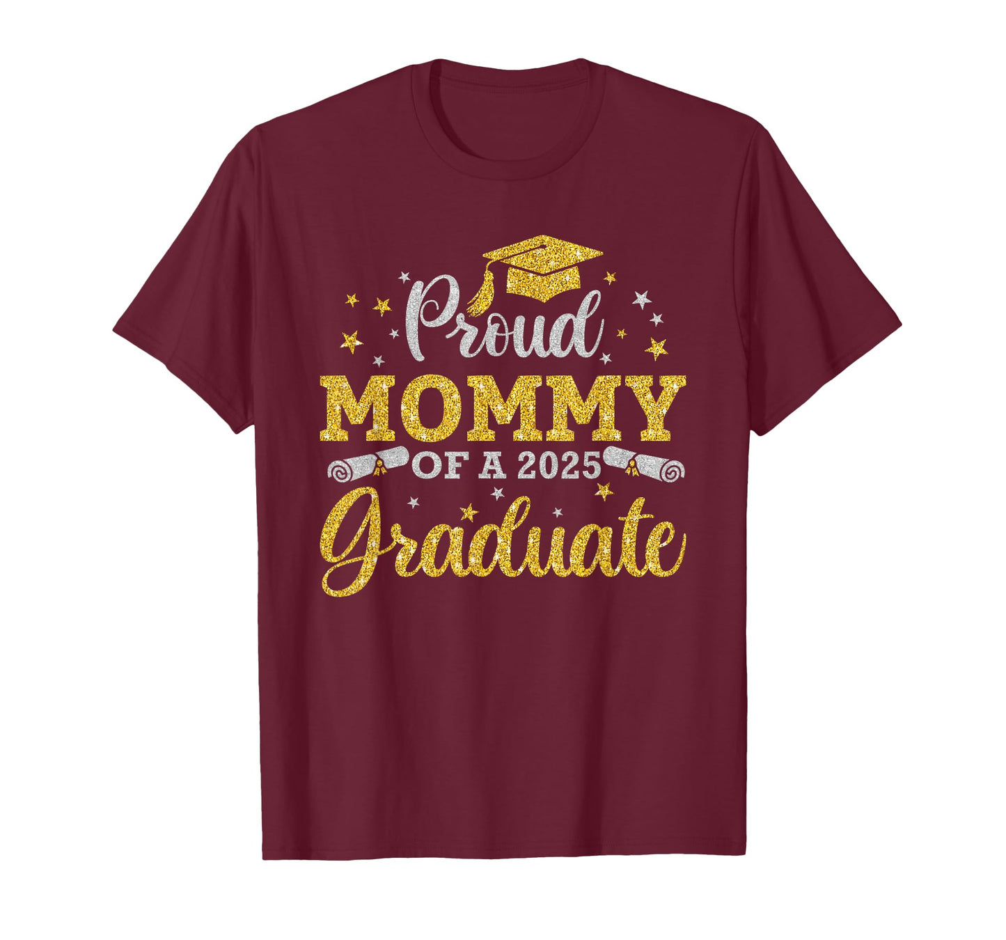 Mom Senior 2025 Proud Mommy of a Class of 2025 Graduate 25 T-Shirt