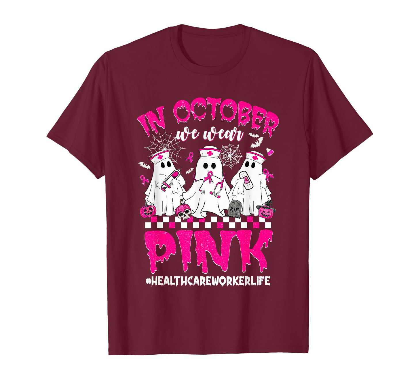 In October We Wear Pink Healthcare Worker Breast Cancer T-Shirt