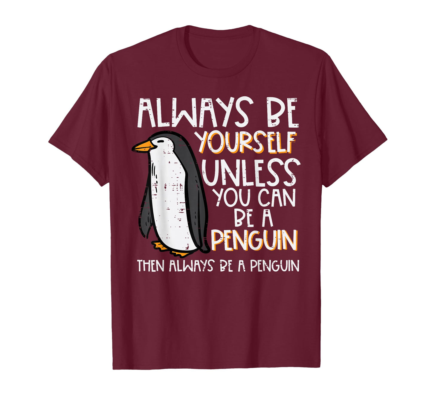 Always Be Yourself Unless Penguin Funny Women Kids Men Youth T-Shirt