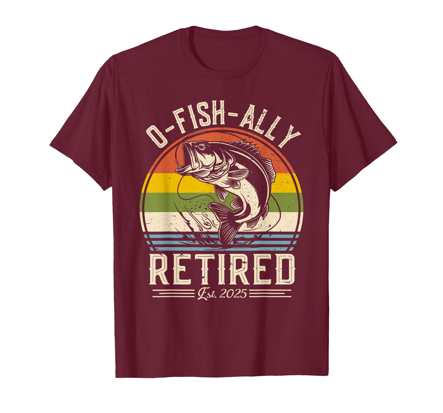 Fisherman Fishing Mens Retirement O-Fish-Ally Retired 2025 T-Shirt