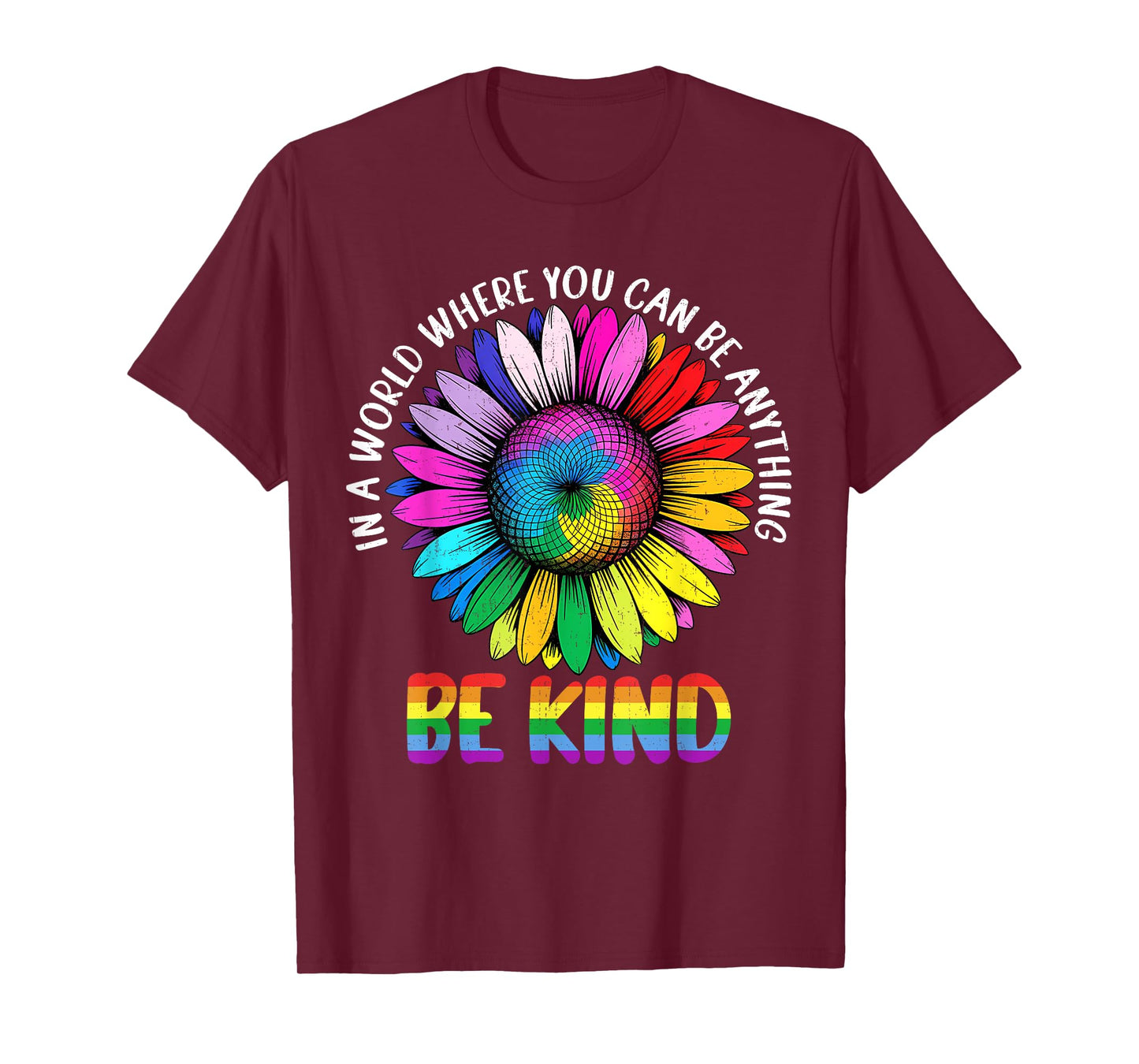 In A World Be Kind Rainbow Sunflower LGBTQ Pride Month T-Shirt