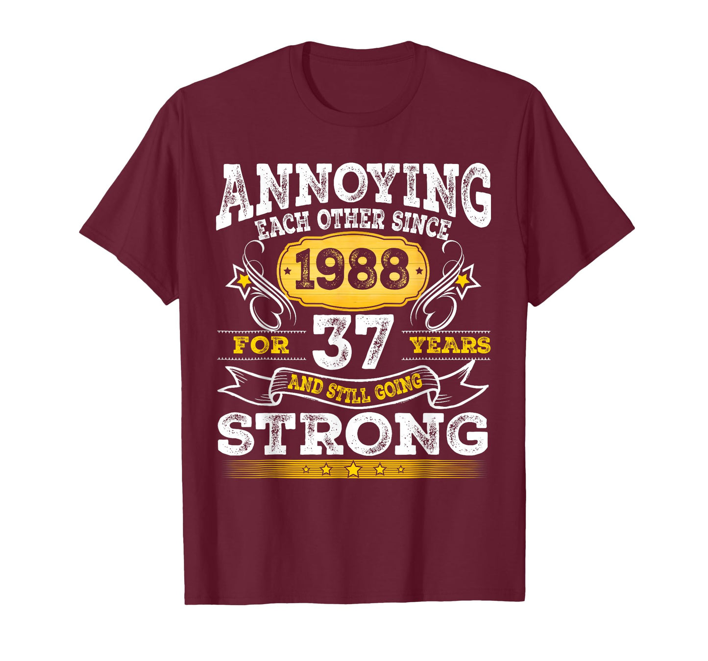 Annoying Each Other Since 1988 37th Wedding Anniversary T-Shirt