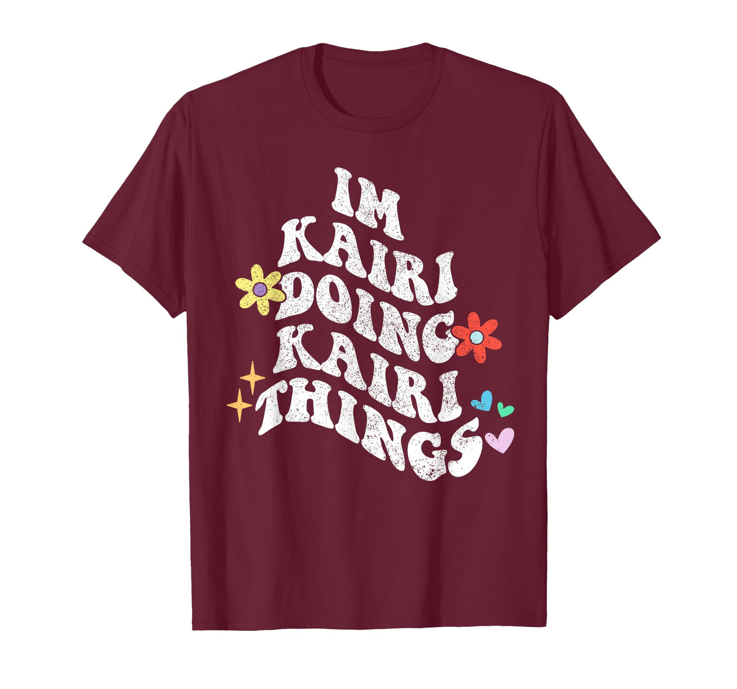 Groovy Im Kairi Doing Kairi Things Funny Mother's Day T-Shirt