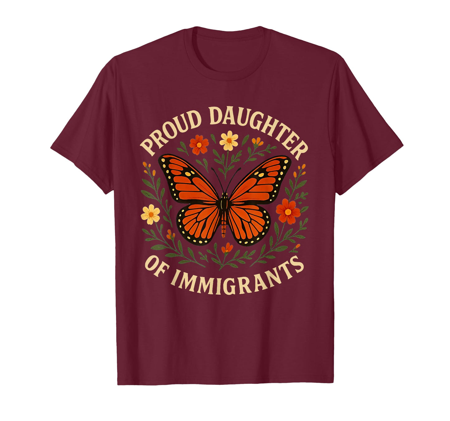 Proud Daughter Of Immigrants Butterfly Flowers T-Shirt