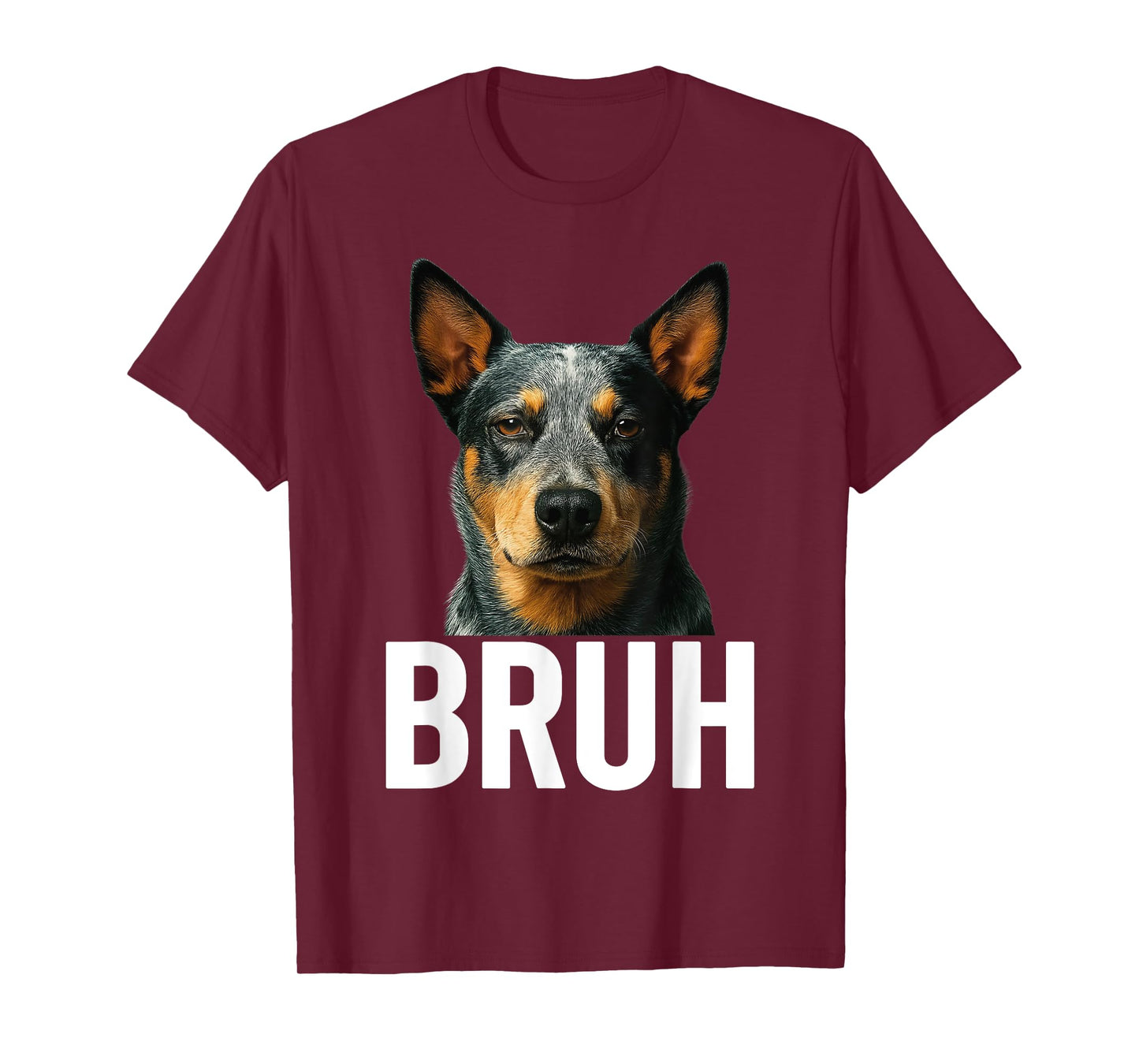 Funny Bruh Blue Heeler Australian Cattle Dog Lovers Meme T-Shirt