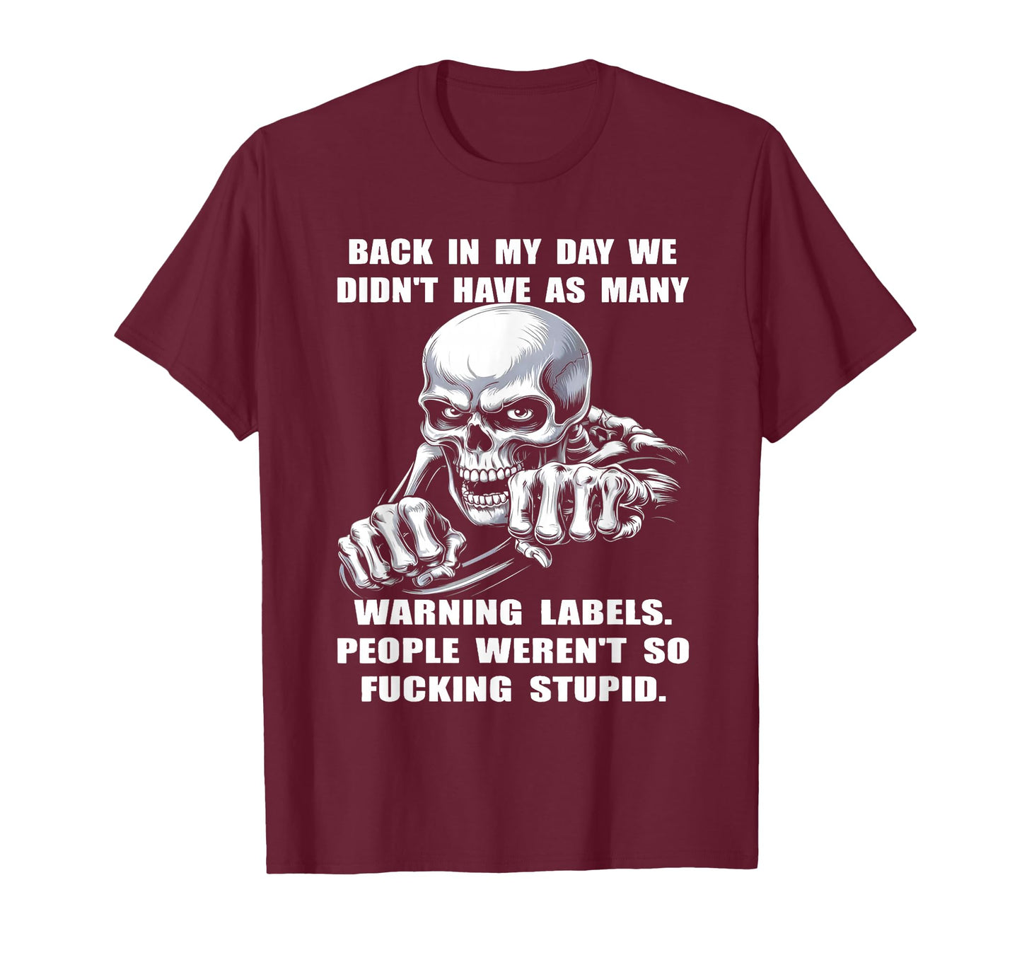 Skull Back in My Day We Didn't Have As Many Warning Labels T-Shirt