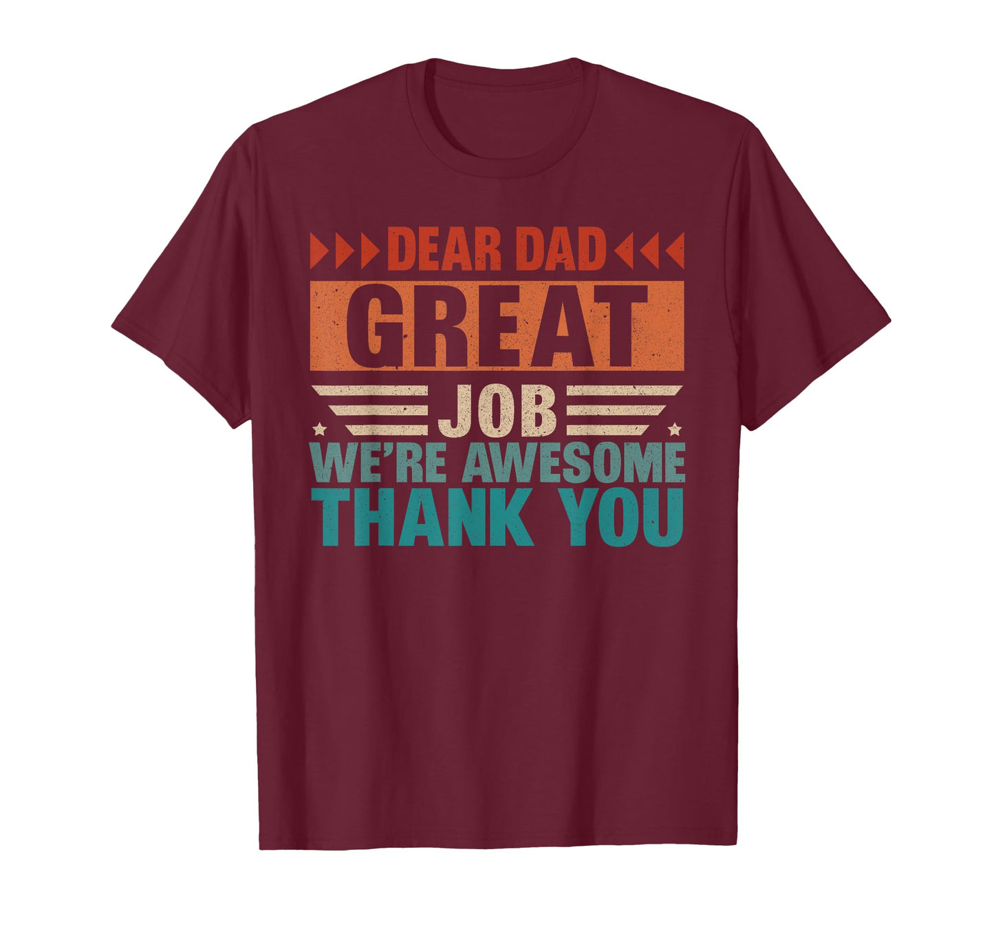 Dear Dad Great Job We Are Awesome Thank You Fathers Day T-Shirt