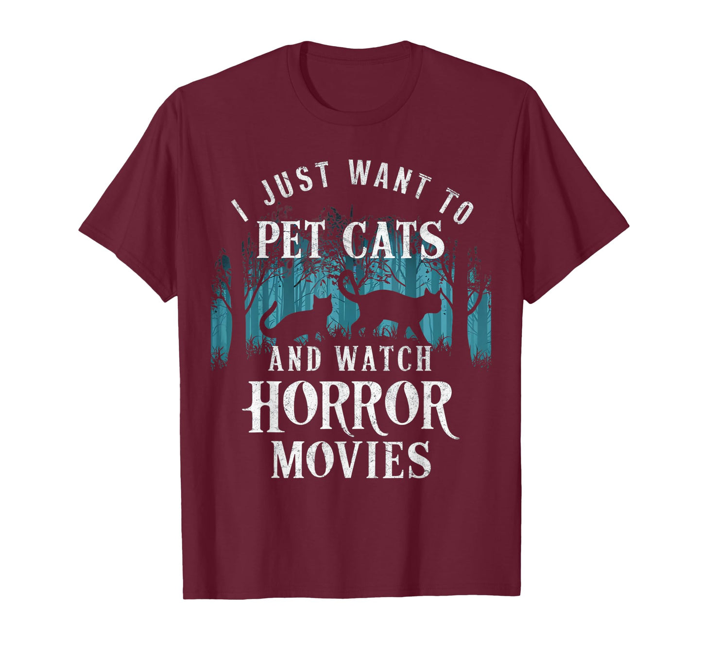 Funny I Just Want To Pet Cats And Watch Horror Movies Lover T-Shirt