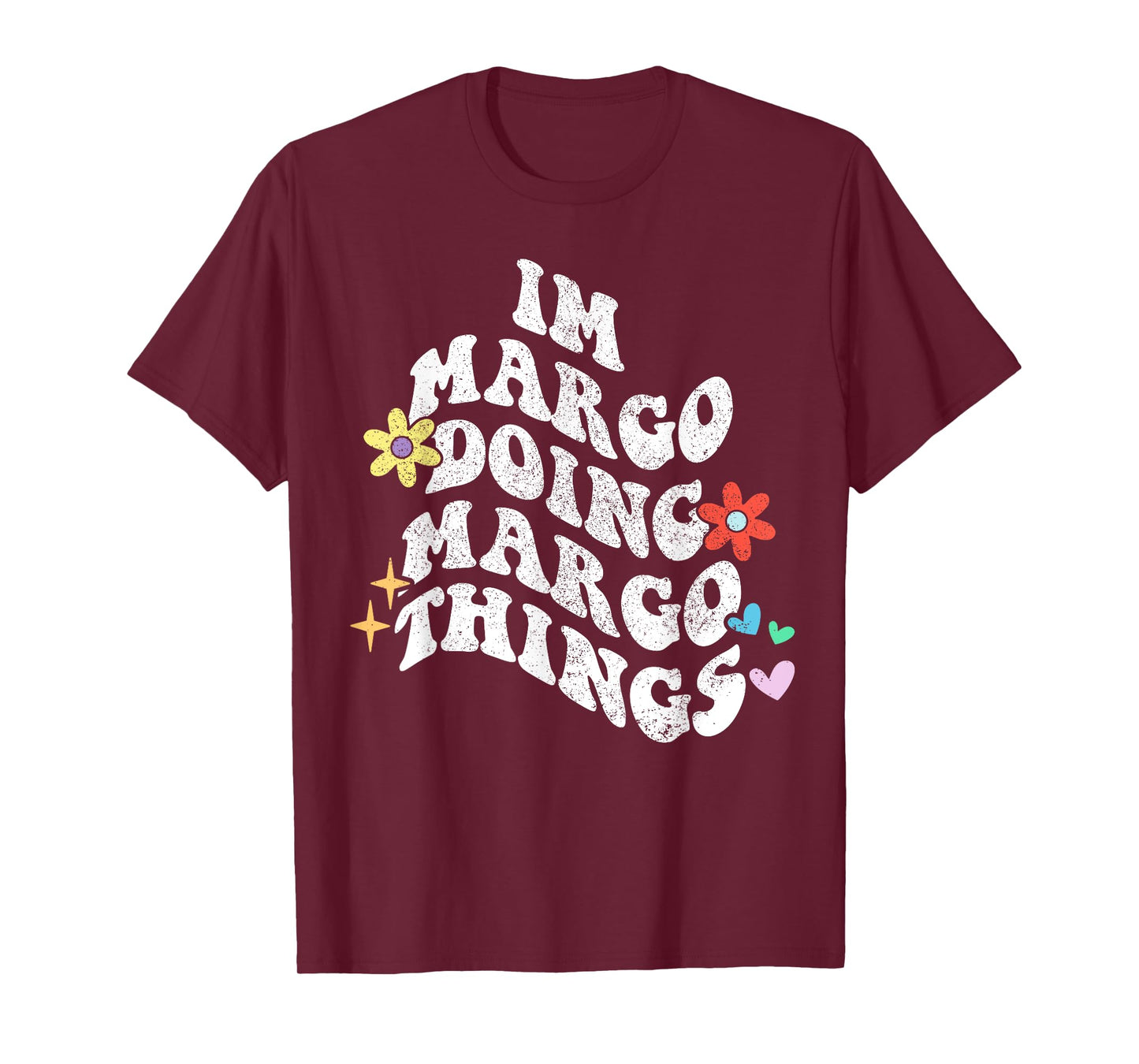 Groovy Im Margo Doing Margo Things Funny Mother's Day T-Shirt