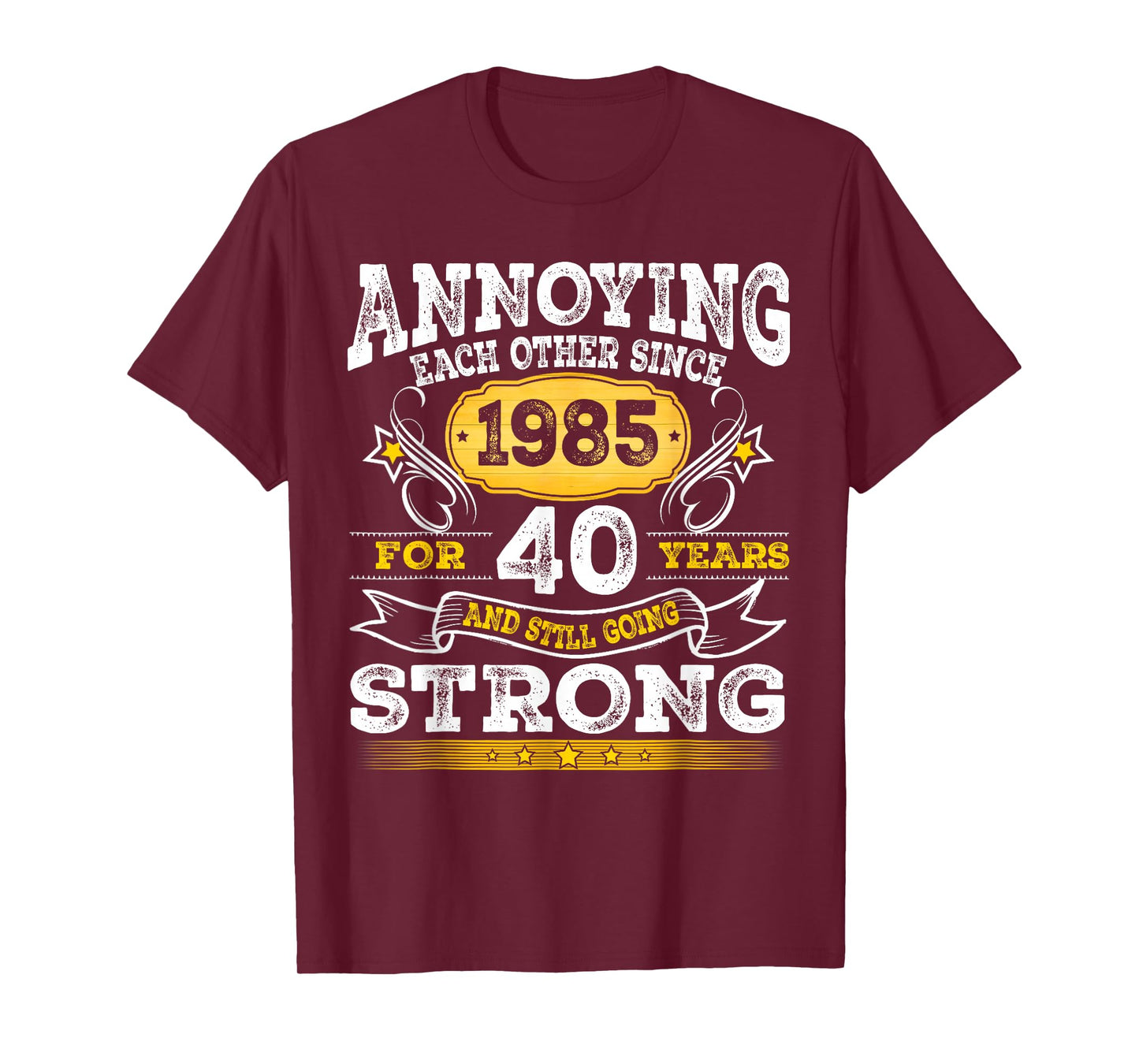 Annoying Each Other Since 1985 40th Wedding Anniversary T-Shirt