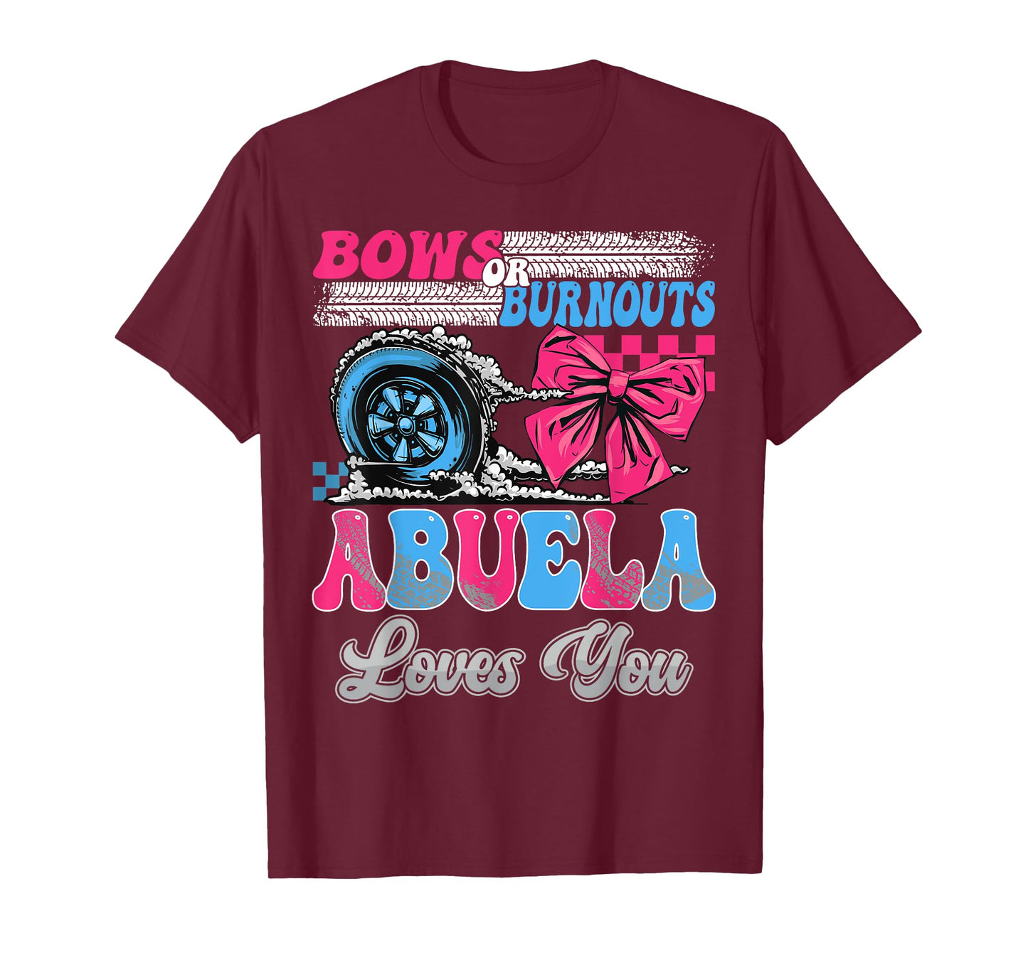 Burnouts or Bows Abuela Loves You Gender Reveal Party T-Shirt