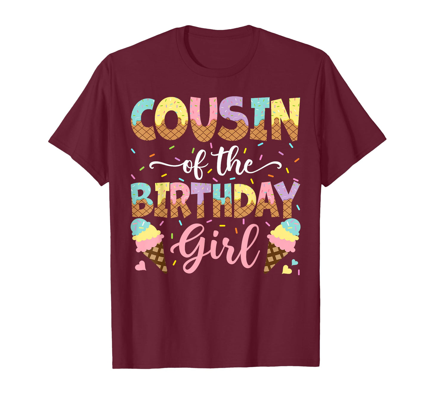 Cousin Of The Birthday Girl Ice Cream Lover Party T-Shirt