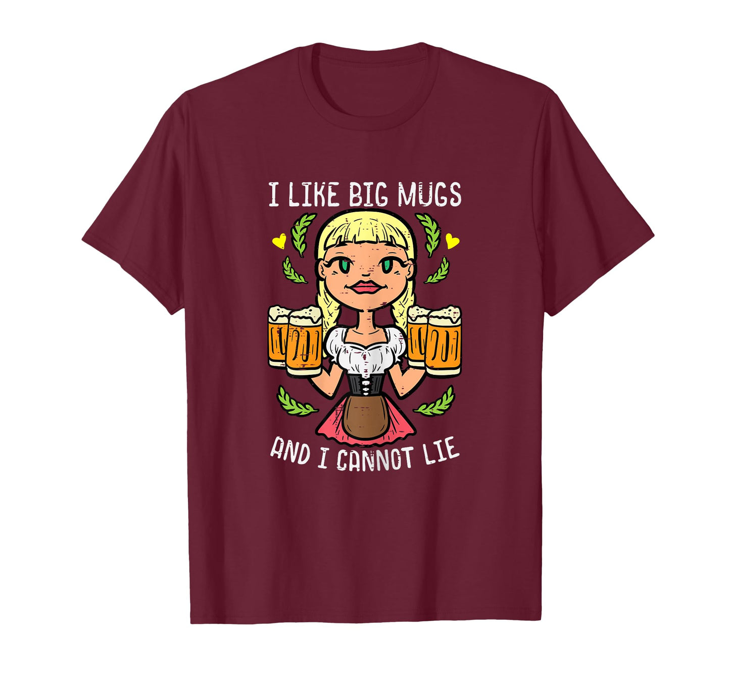 Oktoberfest I Like Big Mugs Cannot Lie Funny German Women T-Shirt