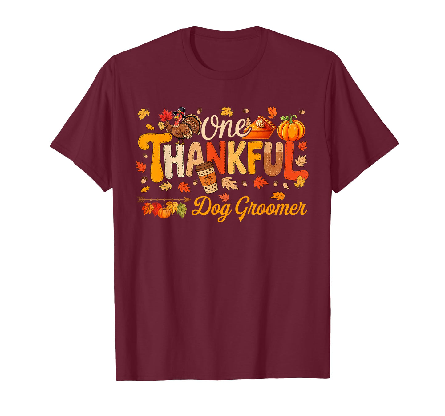 One Thankful Dog Groomer Thanksgiving Fall Turkey Proud Job T-Shirt