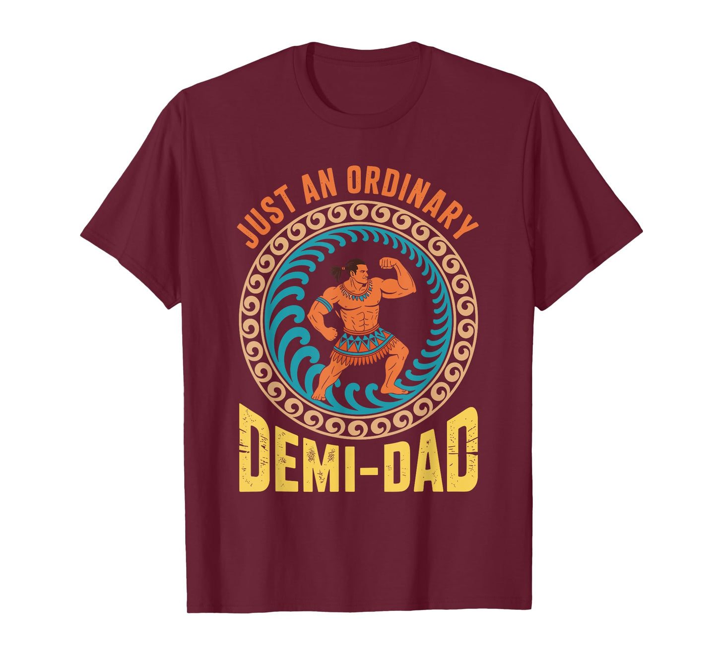 Just An Ordinary Demi Dad Funny Dad Daughter Father's Day T-Shirt