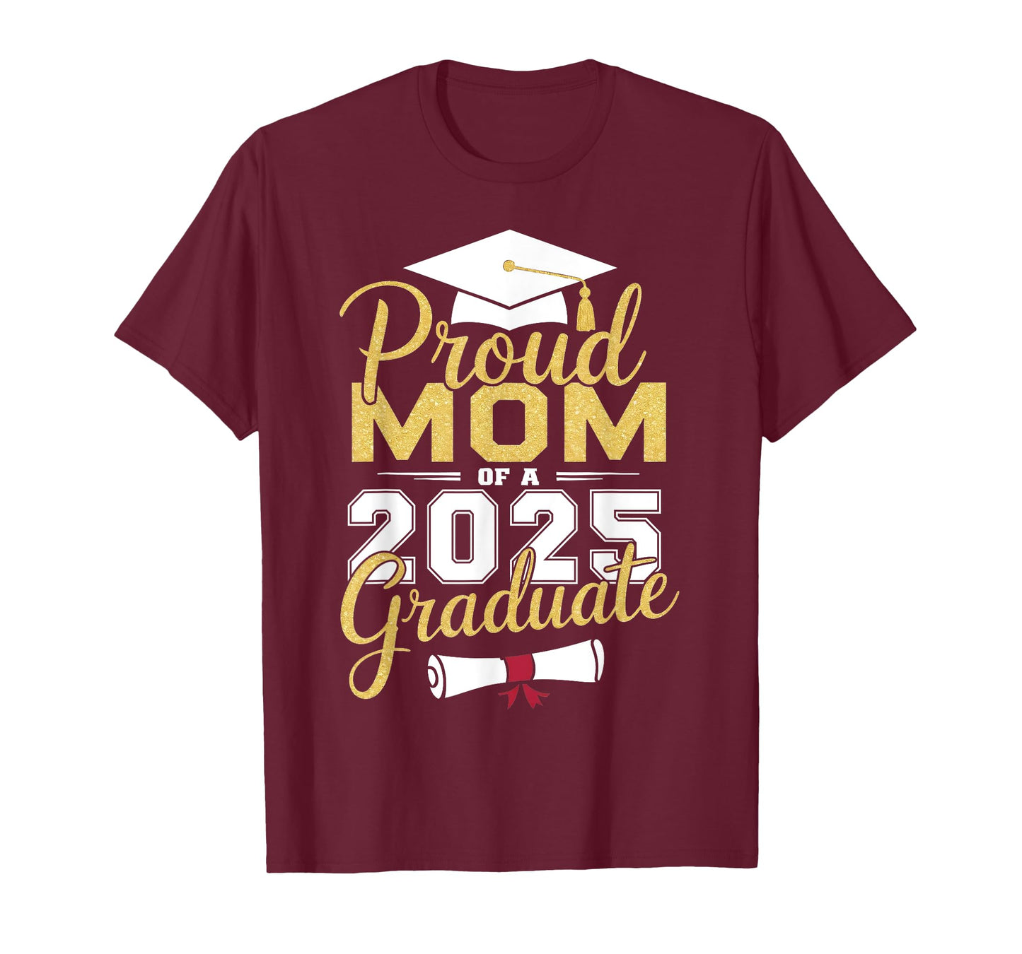 Proud Mom Of A 2025 Graduate Family Graduation Senior 2025 T-Shirt