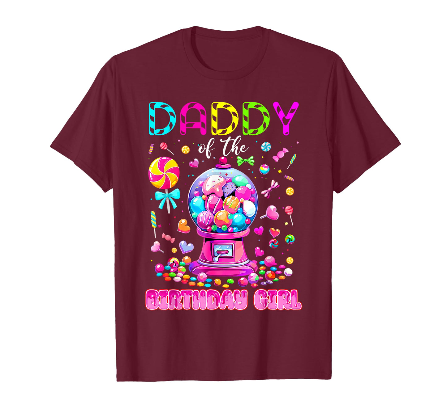 Daddy Of the Birthday Girl Funny Candy Birthday Family T-Shirt