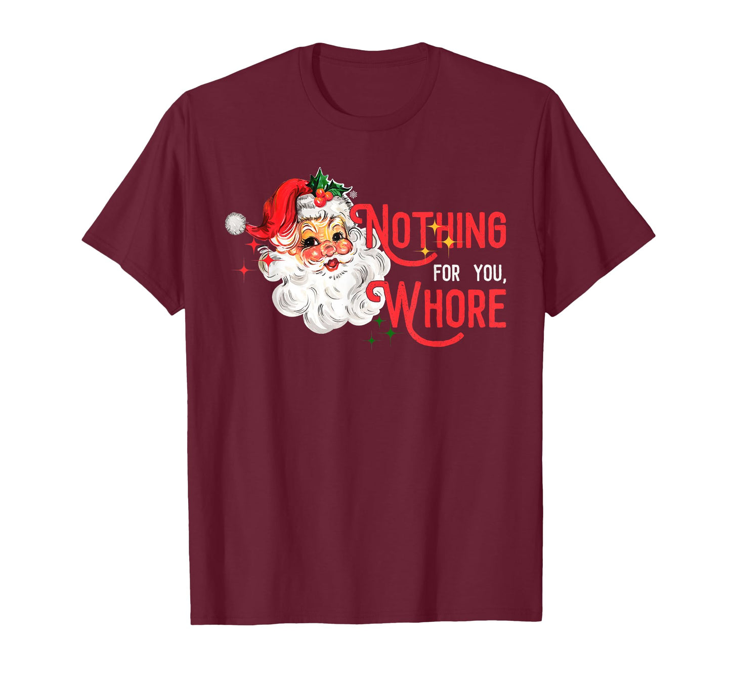 Nothing for You Whore Funny Santa Claus Christmas Vintage T-Shirt
