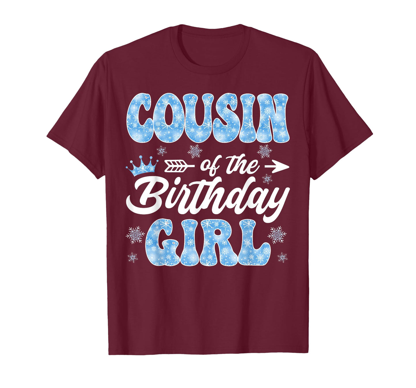 Cousin Of The Birthday Girl Snowflakes Winter Xmas T-Shirt
