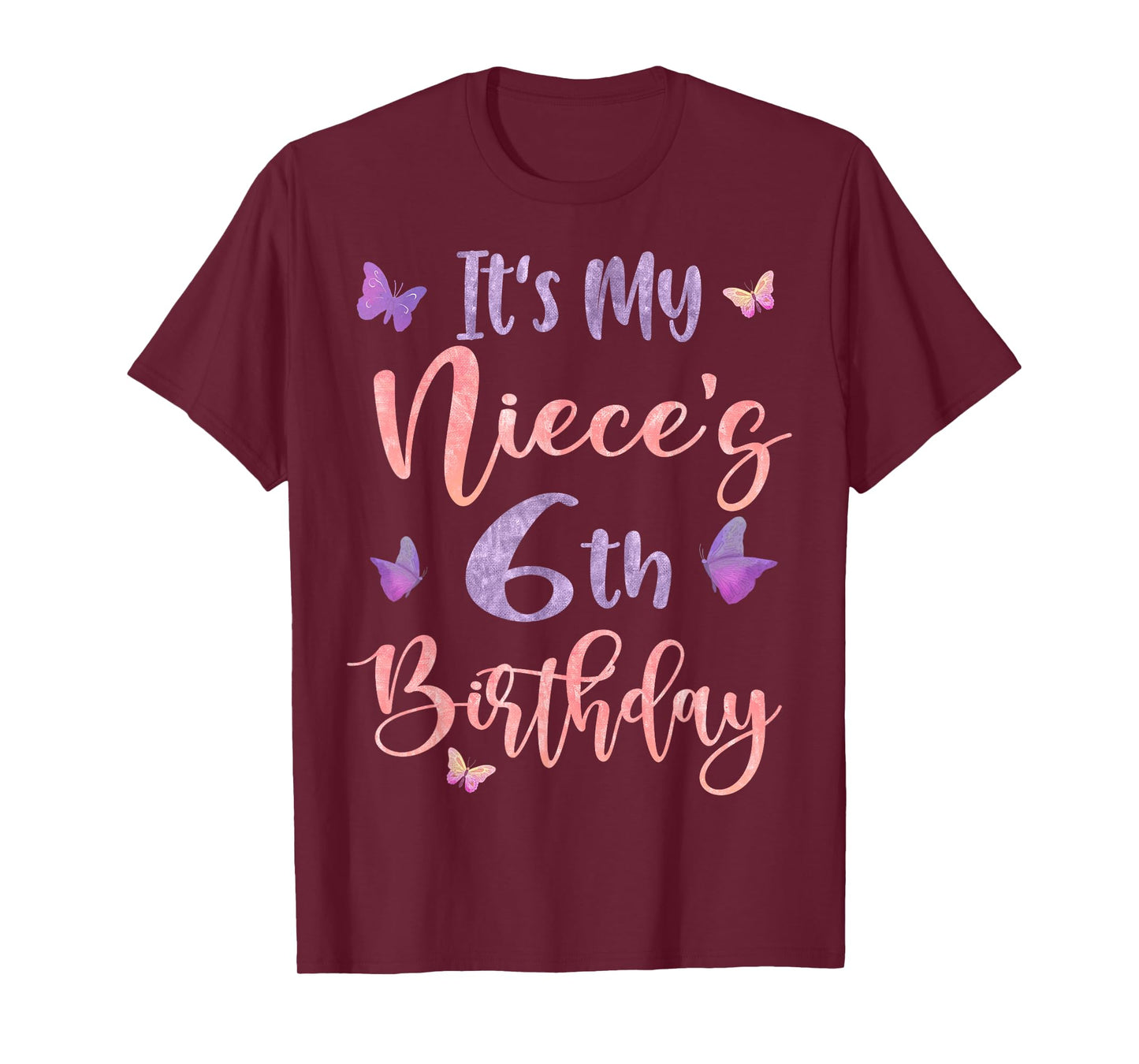 It's My Niece's 6th Birthday Butterfly Happy 6 Years Old T-Shirt